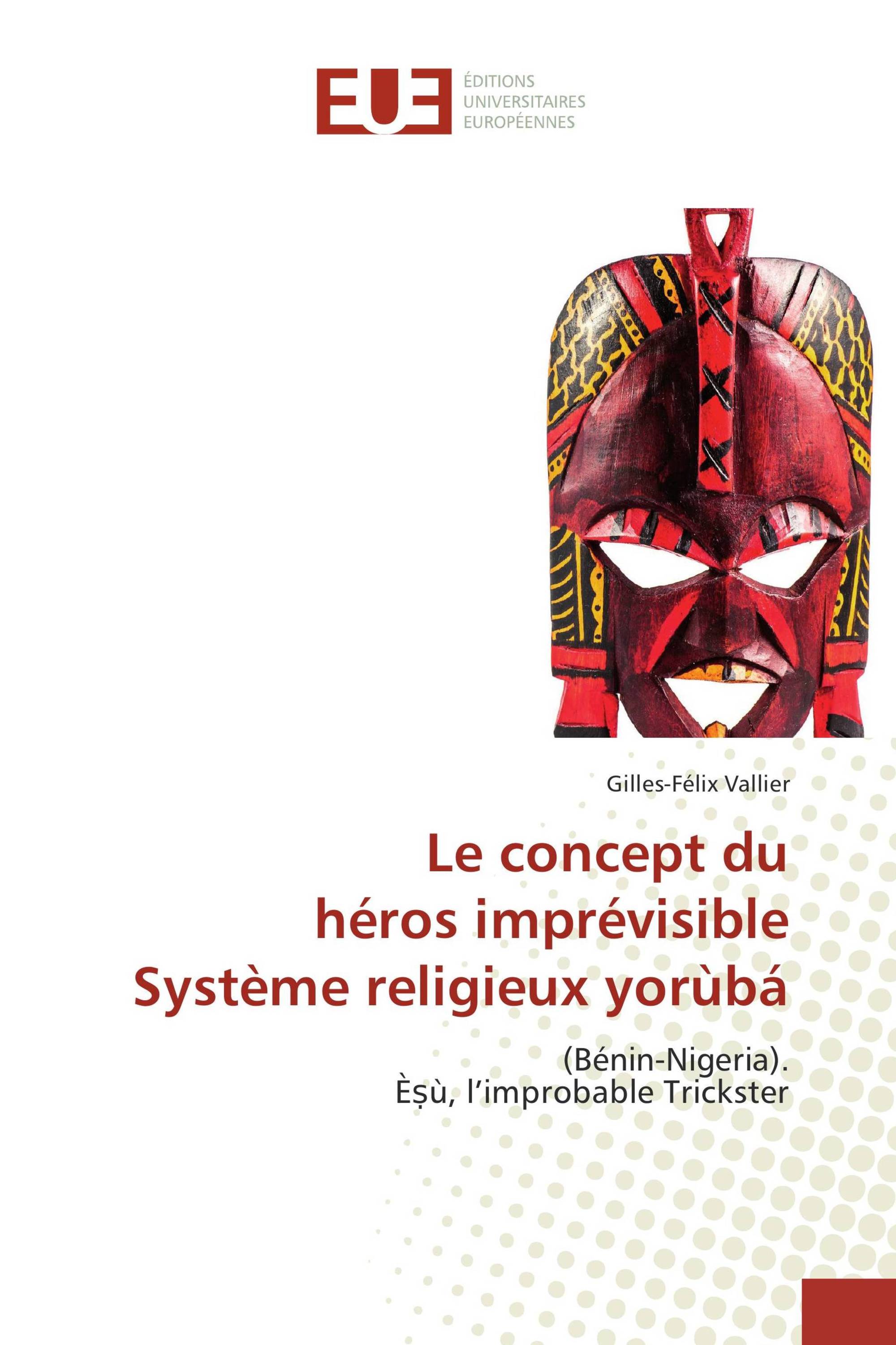 Le concept du héros imprévisible Système religieux yorùbá