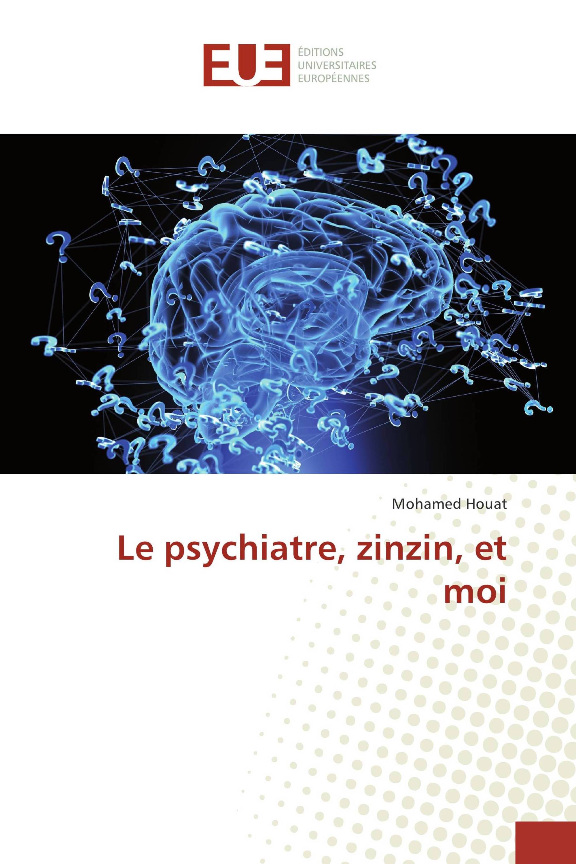 Le psychiatre, zinzin, et moi