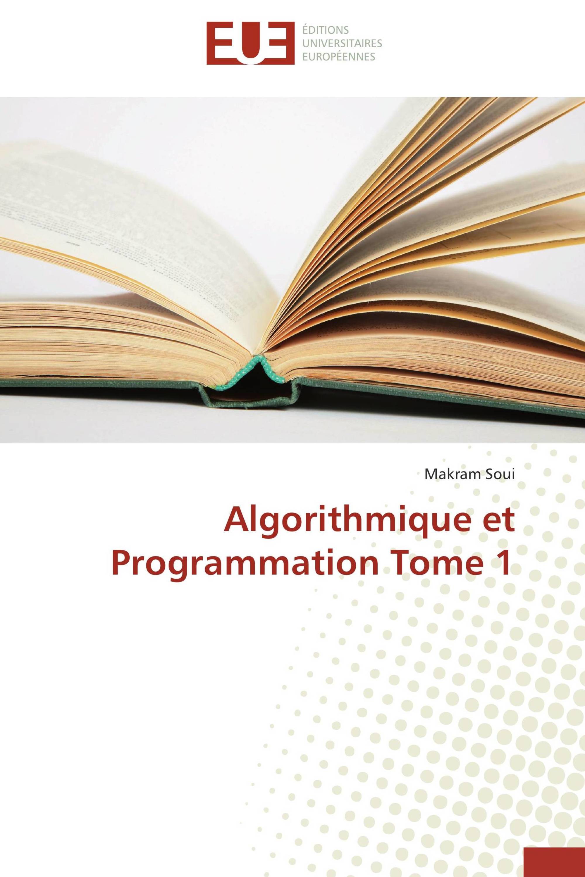 Algorithmique et Programmation Tome 1