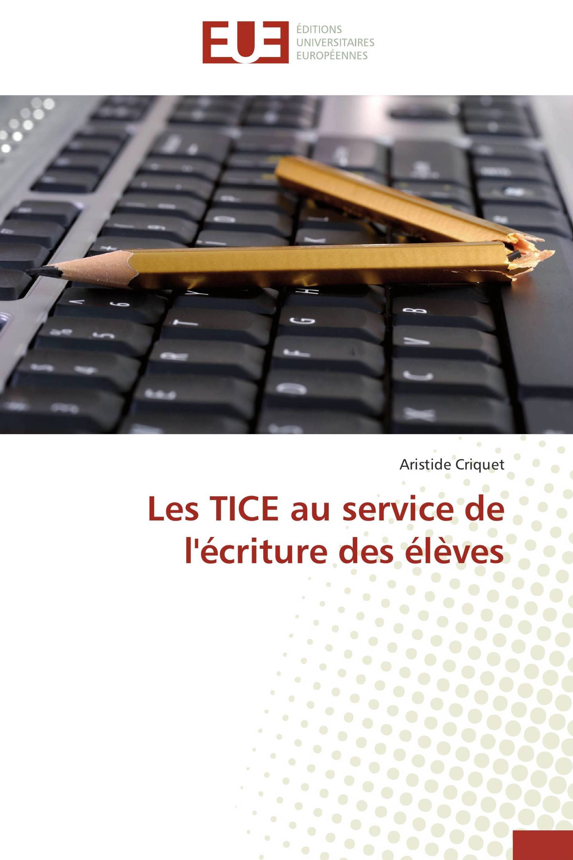 Les TICE au service de l'écriture des élèves