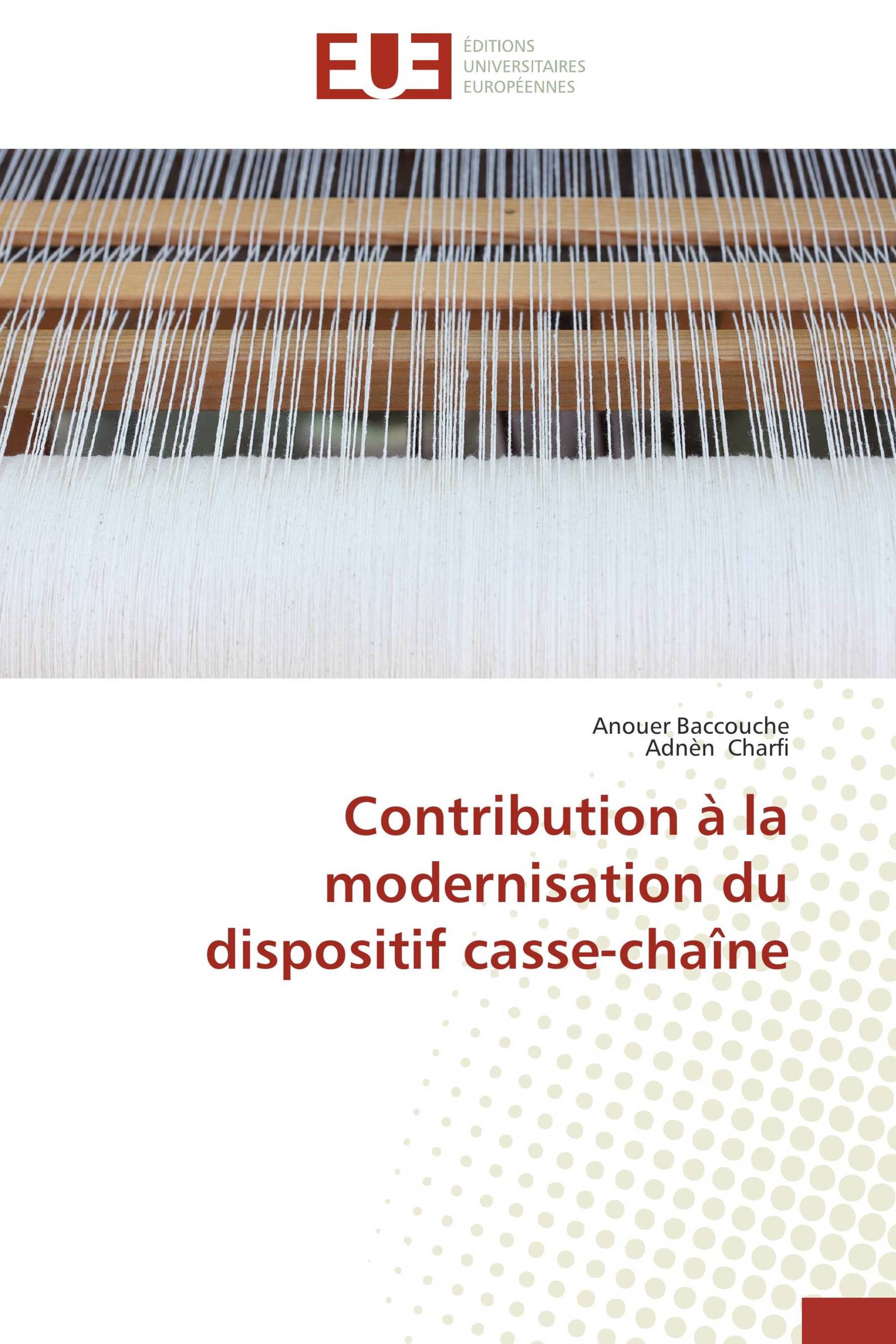 Contribution à la modernisation du dispositif casse-chaîne