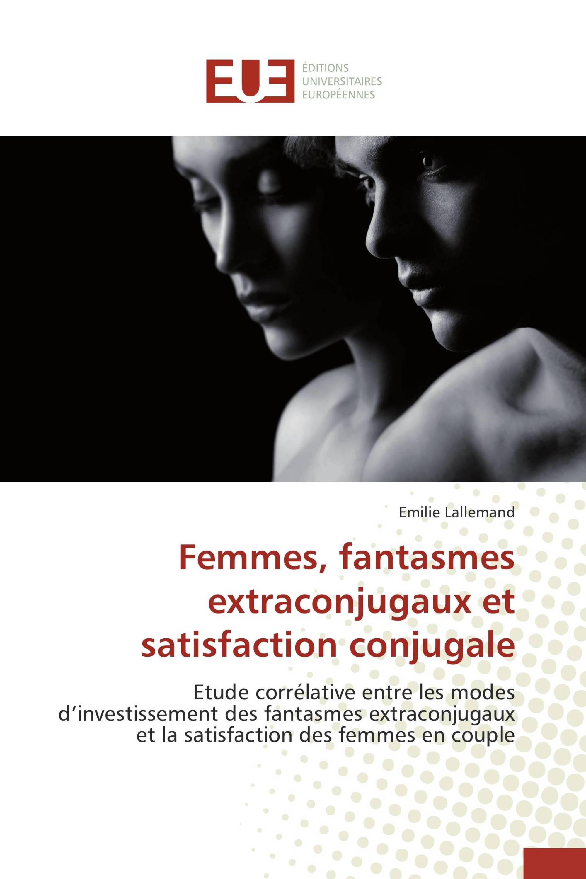 Femmes, fantasmes extraconjugaux et satisfaction conjugale