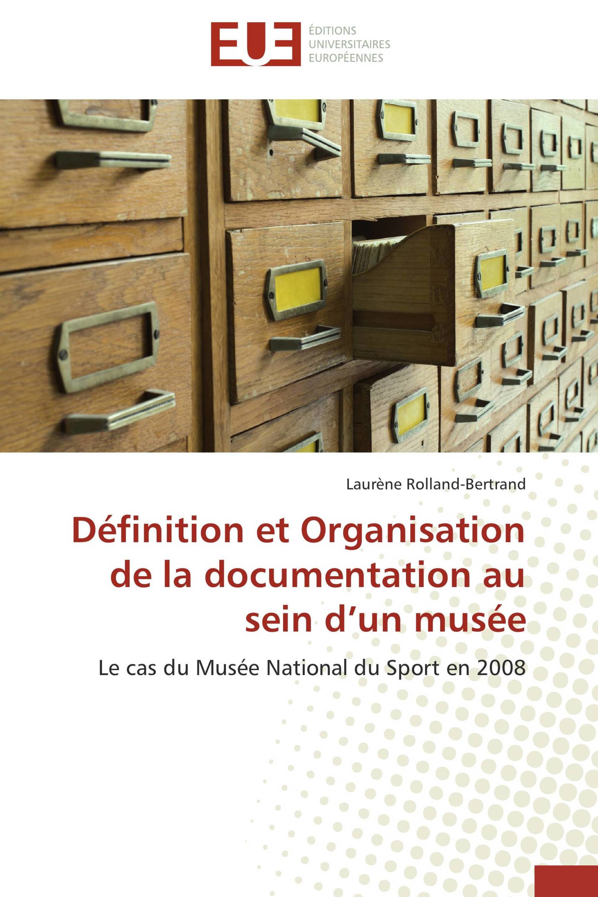 Définition et Organisation de la documentation au sein d’un musée