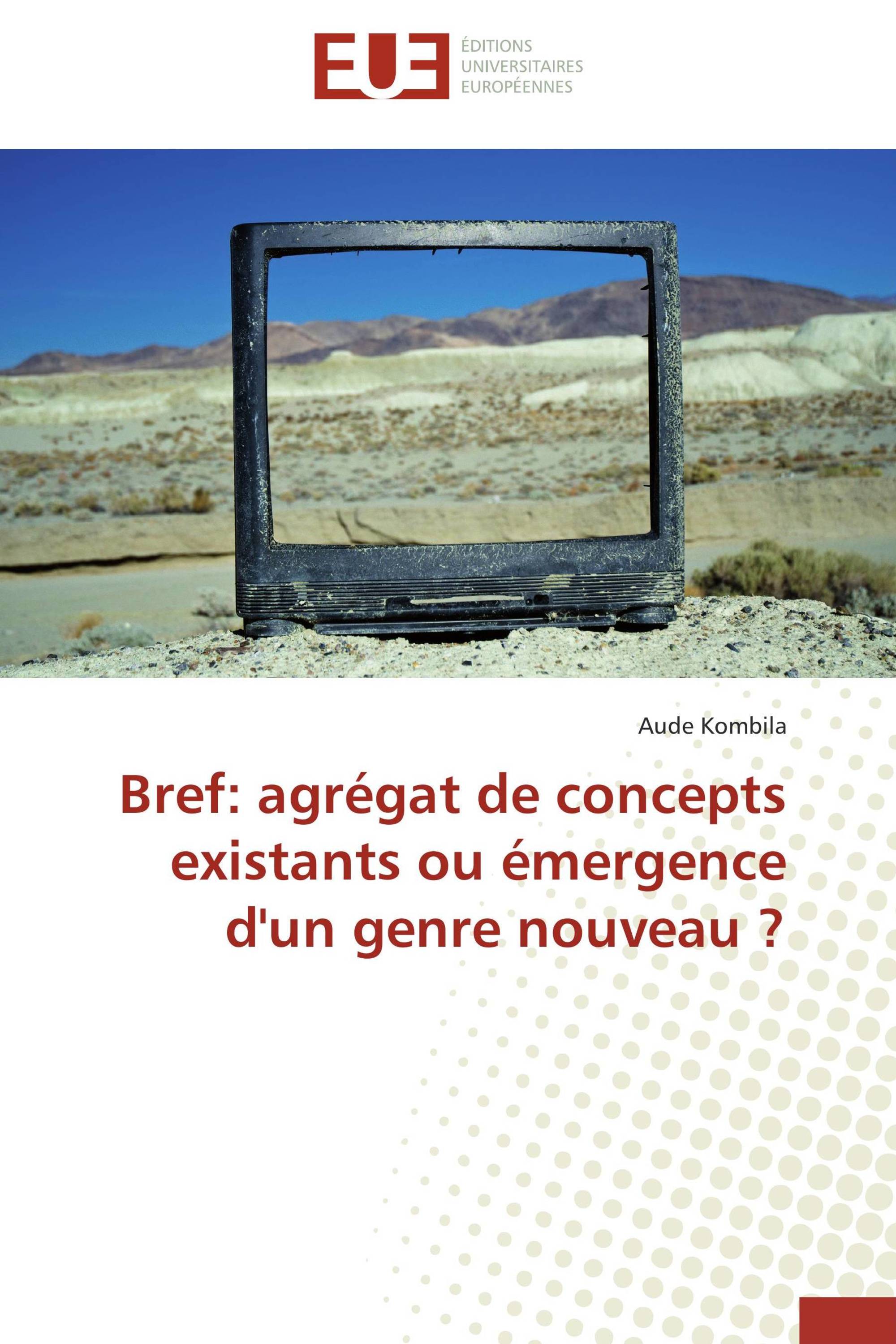 Bref: agrégat de concepts existants ou émergence d'un genre nouveau ?