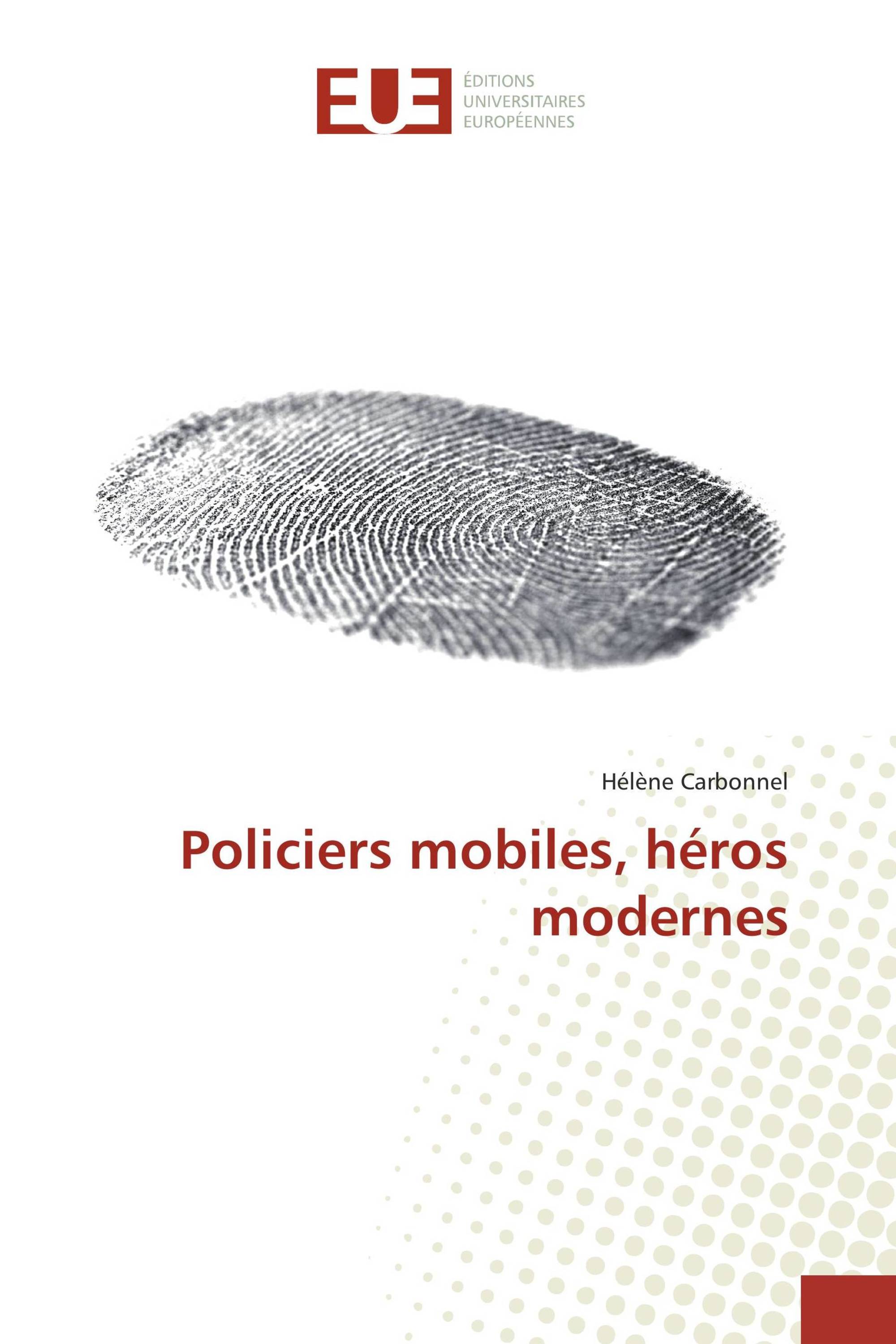 Policiers mobiles, héros modernes