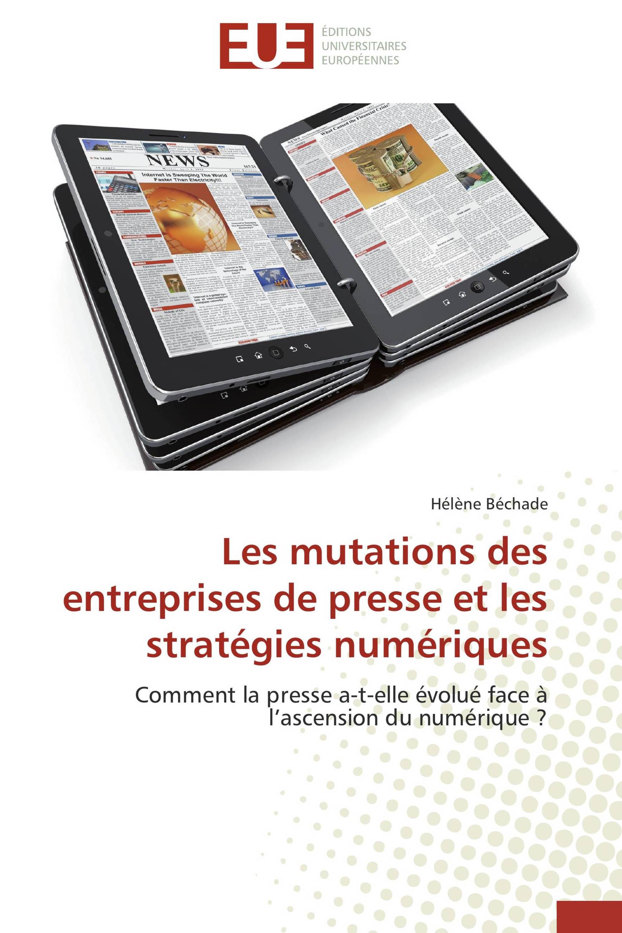 Les mutations des entreprises de presse et les stratégies numériques