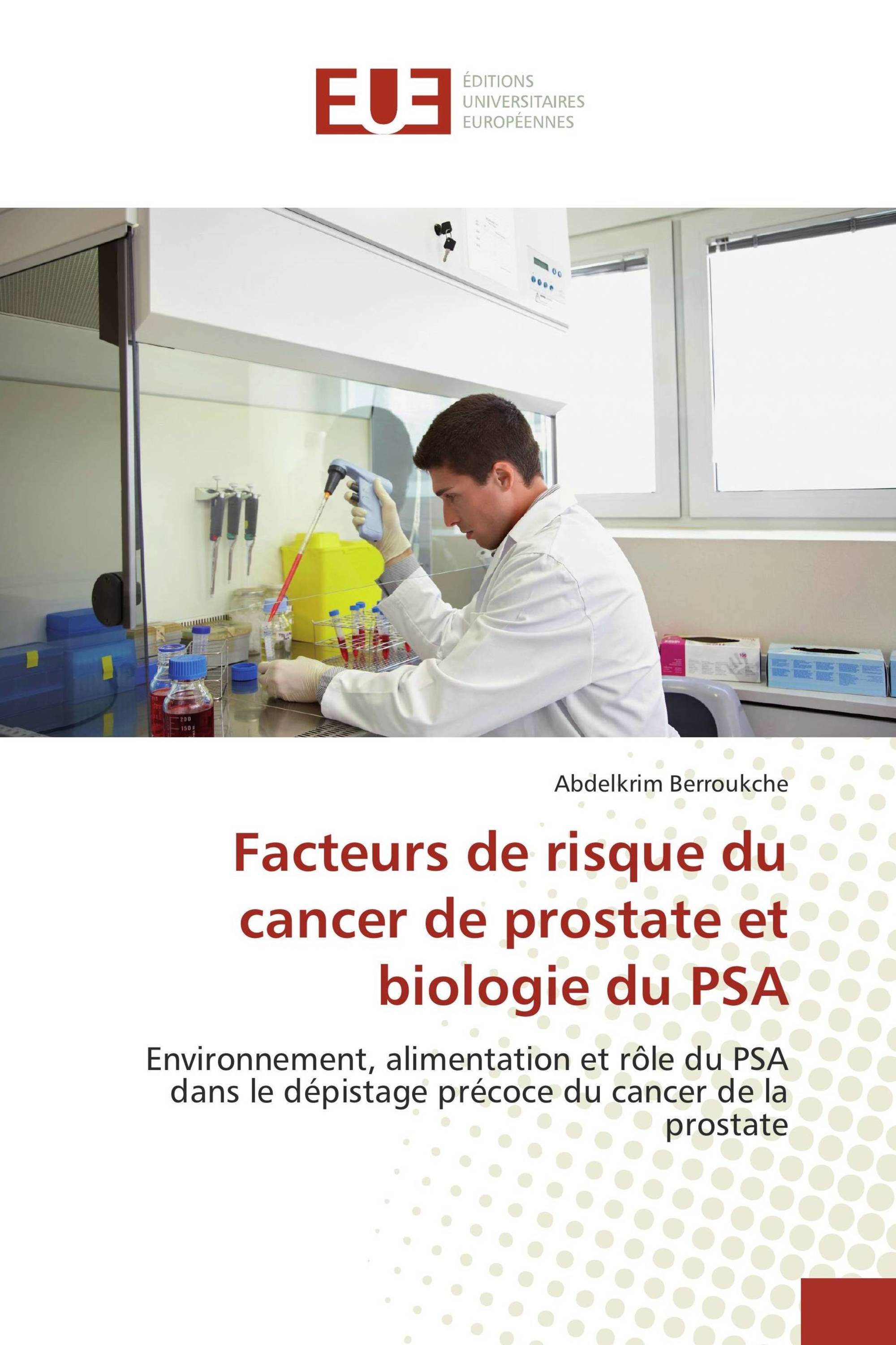 Facteurs De Risque Du Cancer De Prostate Et Biologie Du Psa 978 3 8417 4013 7 9783841740137 4435