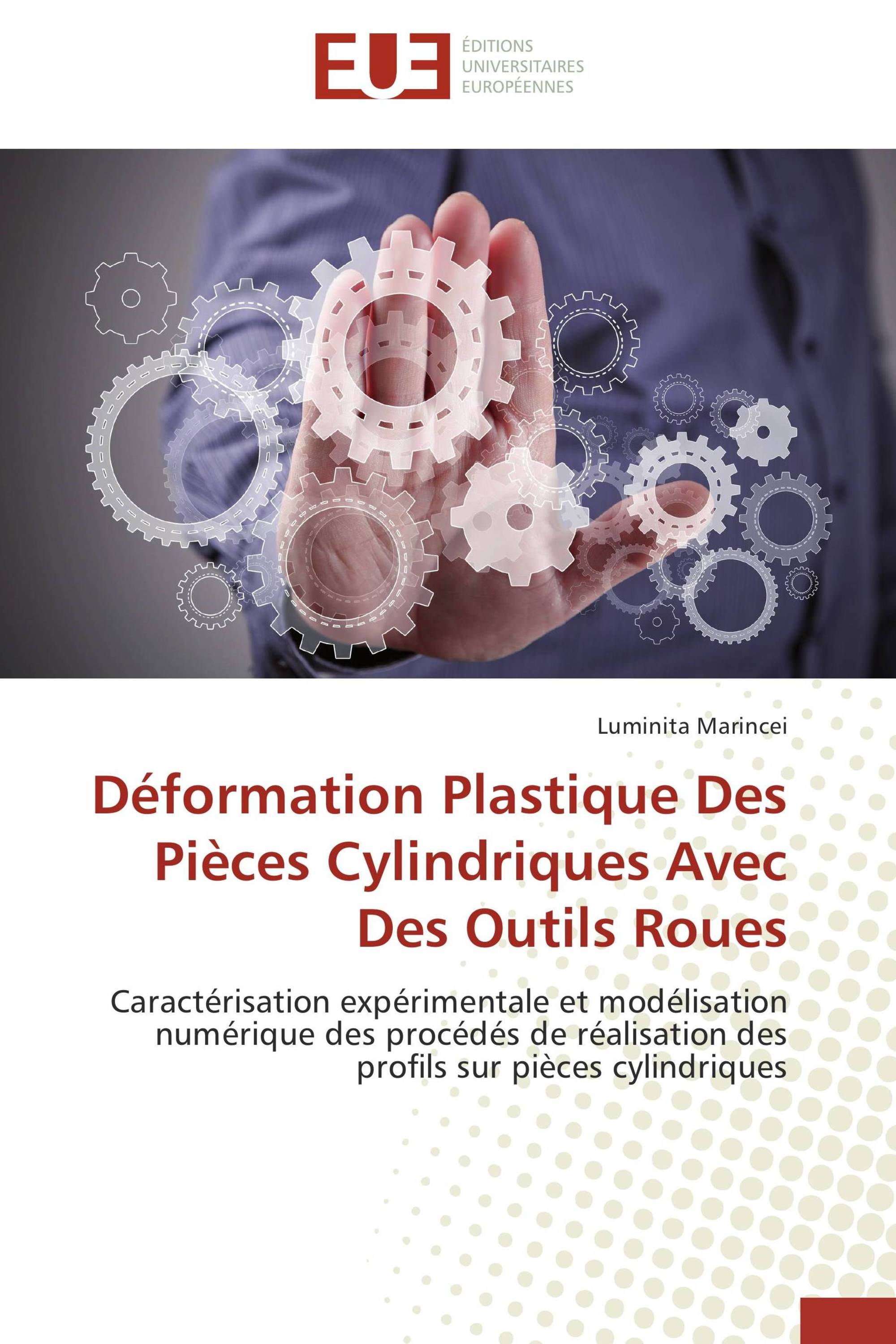 Déformation Plastique Des Pièces Cylindriques Avec Des Outils Roues