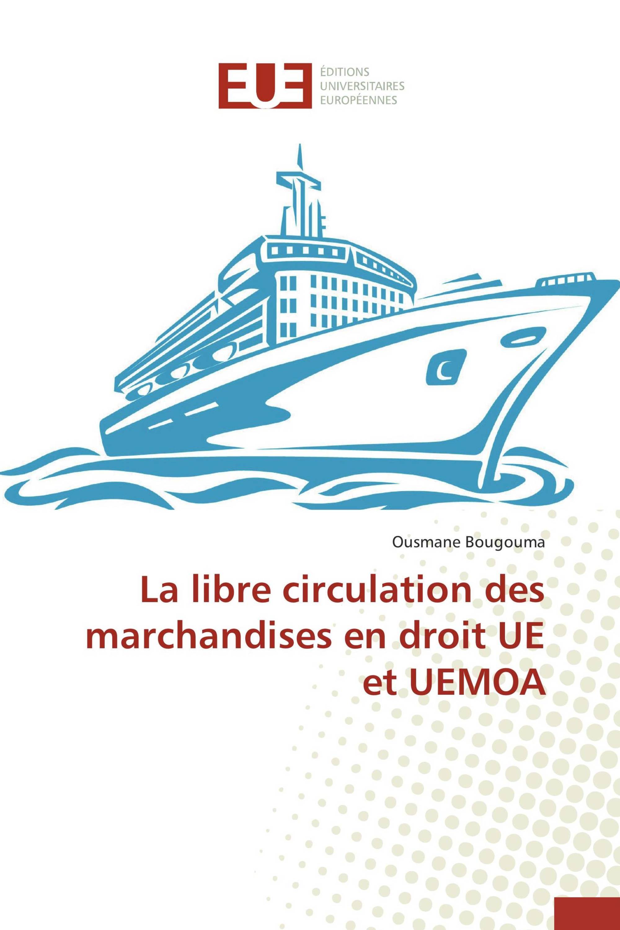 La libre circulation des marchandises en droit UE et UEMOA