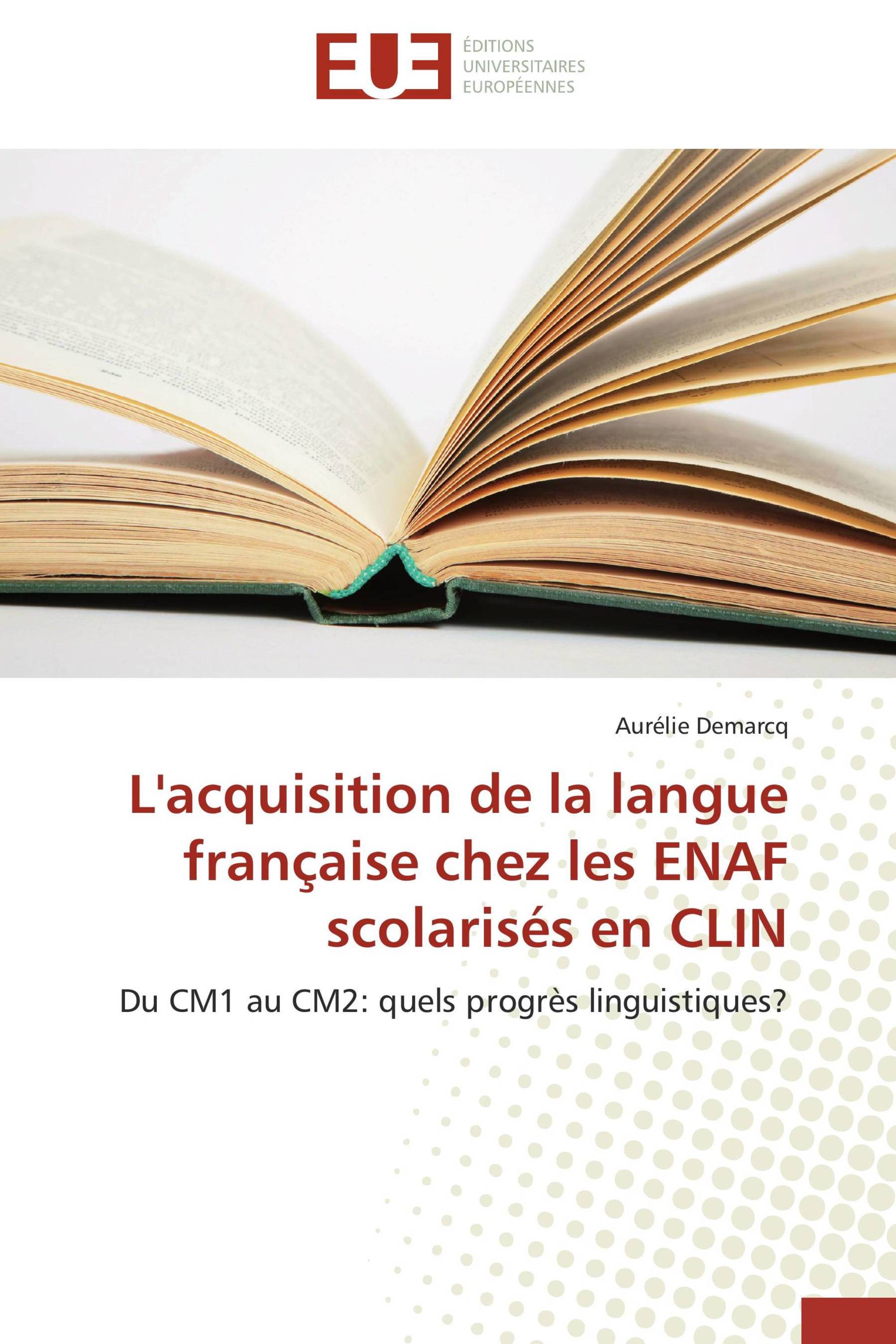 L'acquisition de la langue française chez les ENAF scolarisés en CLIN