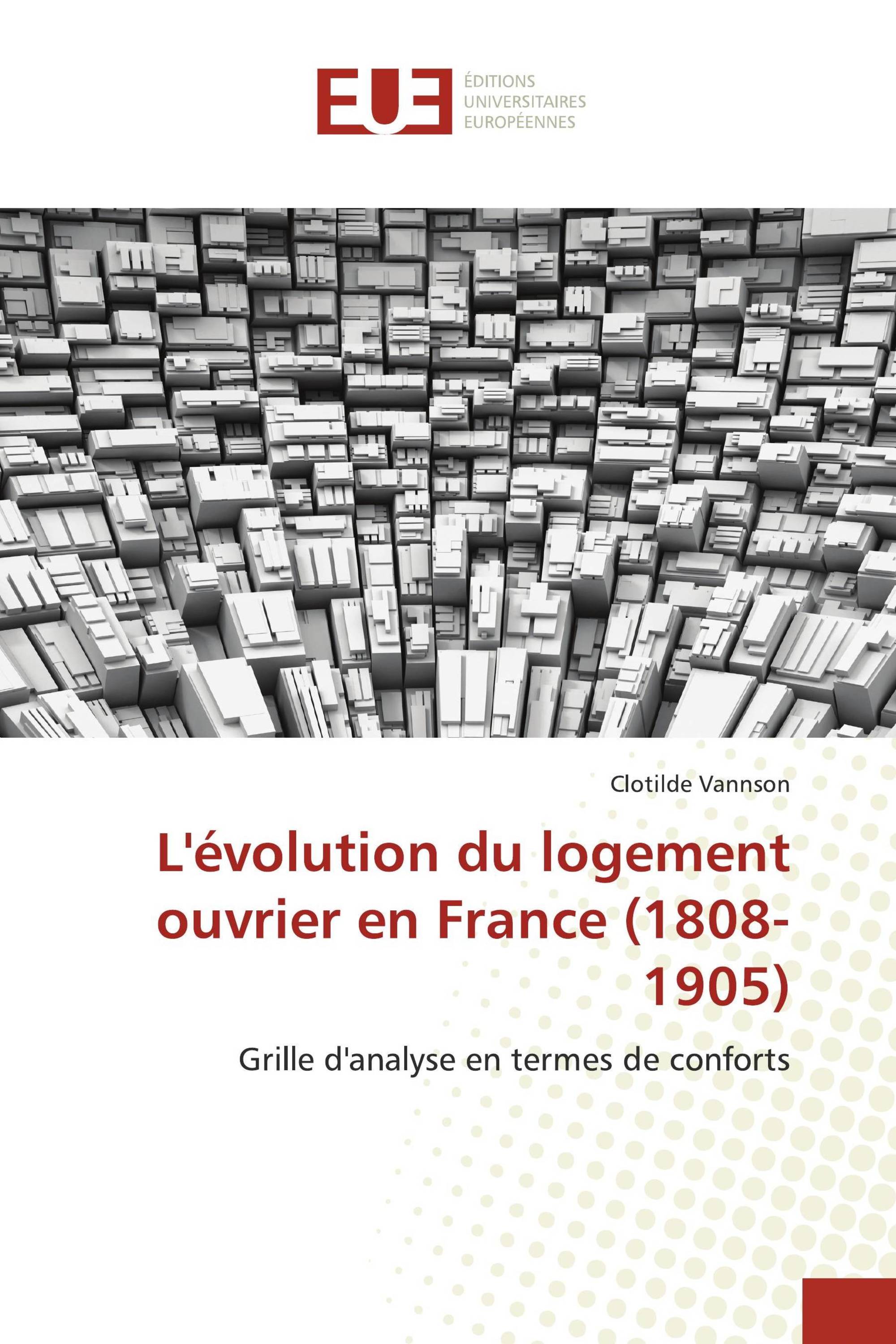 L'évolution du logement ouvrier en France (1808-1905)