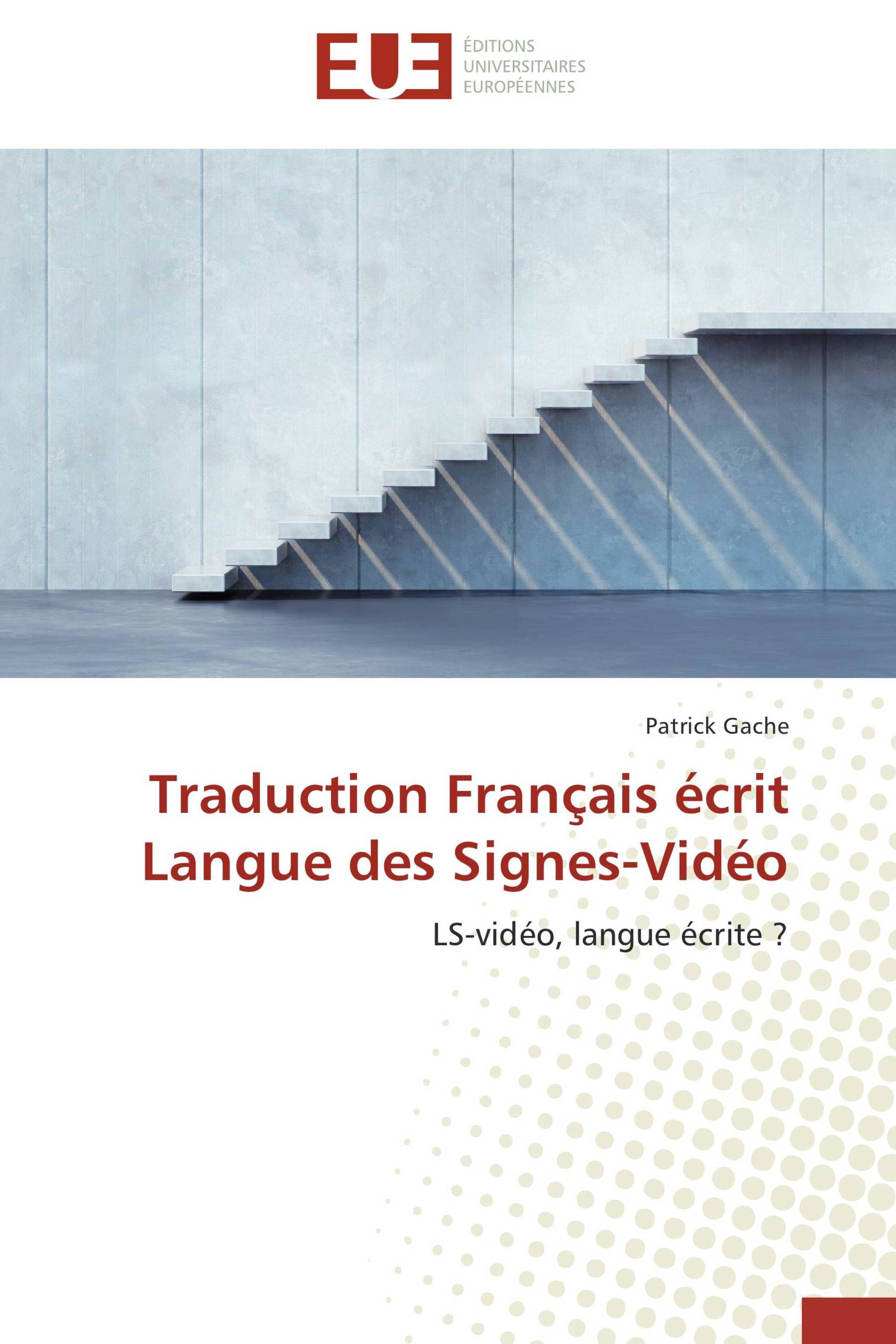 Traduction Français écrit Langue des Signes-Vidéo