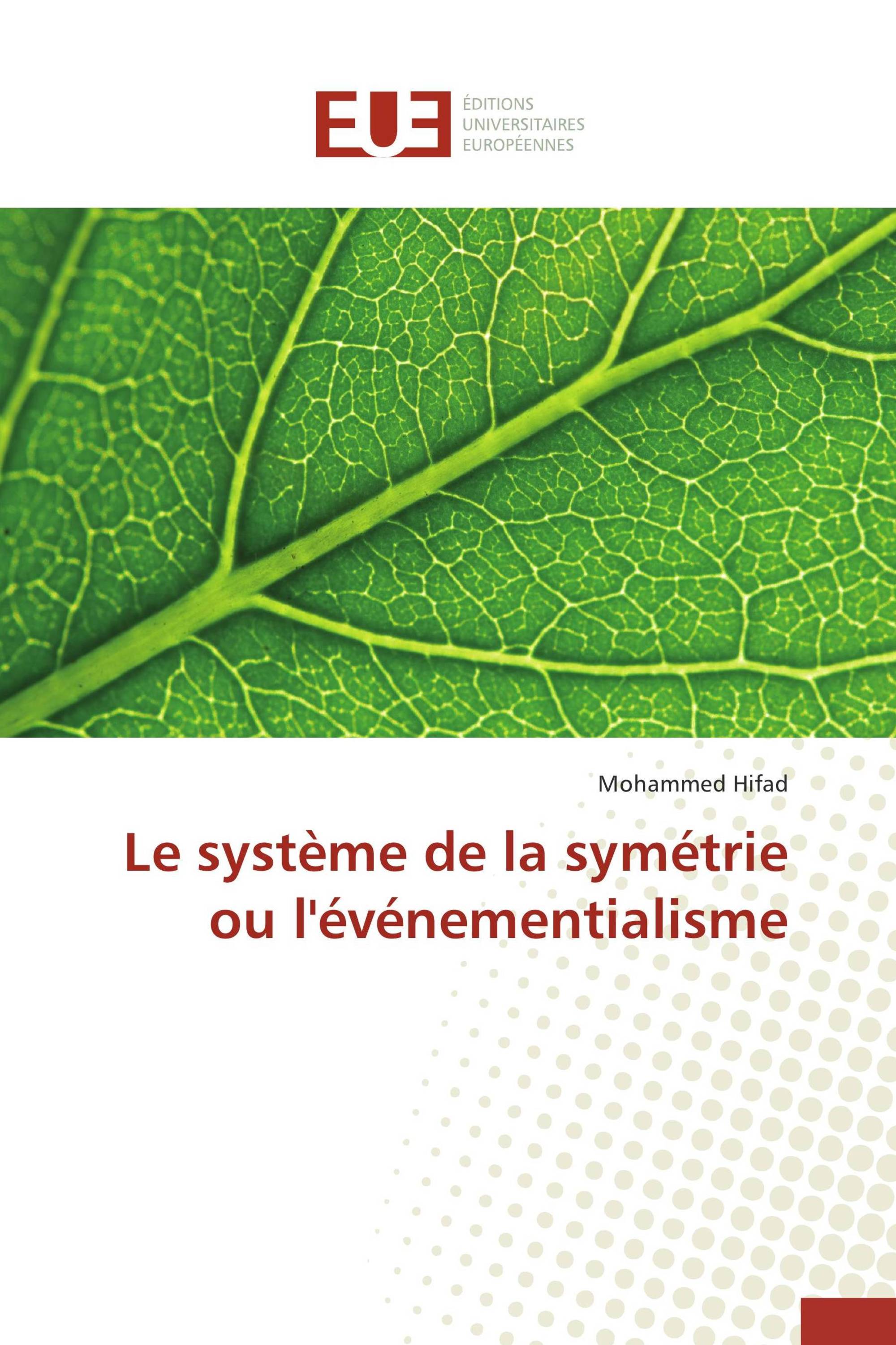 Le système de la symétrie ou l'événementialisme