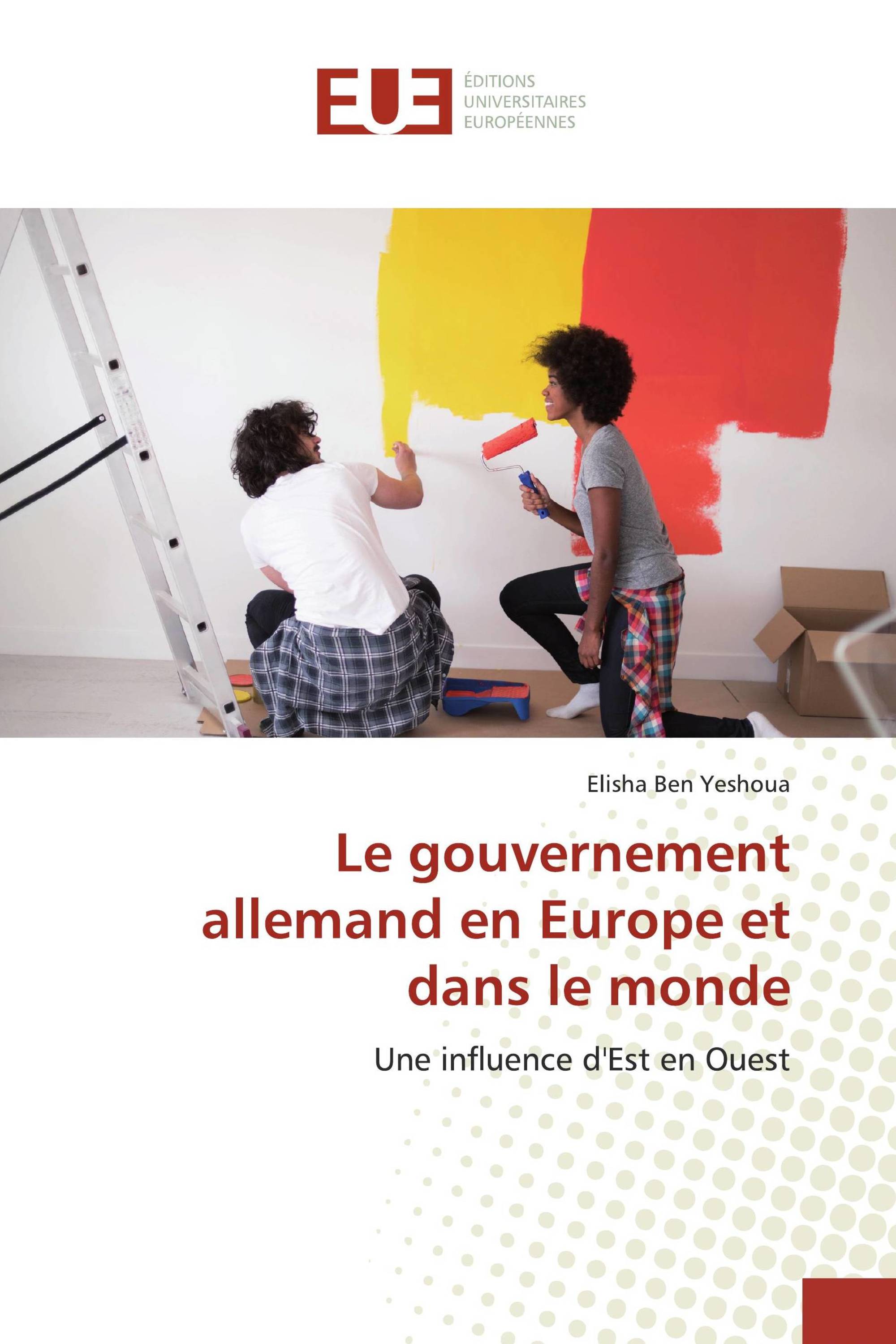 Le gouvernement allemand en Europe et dans le monde