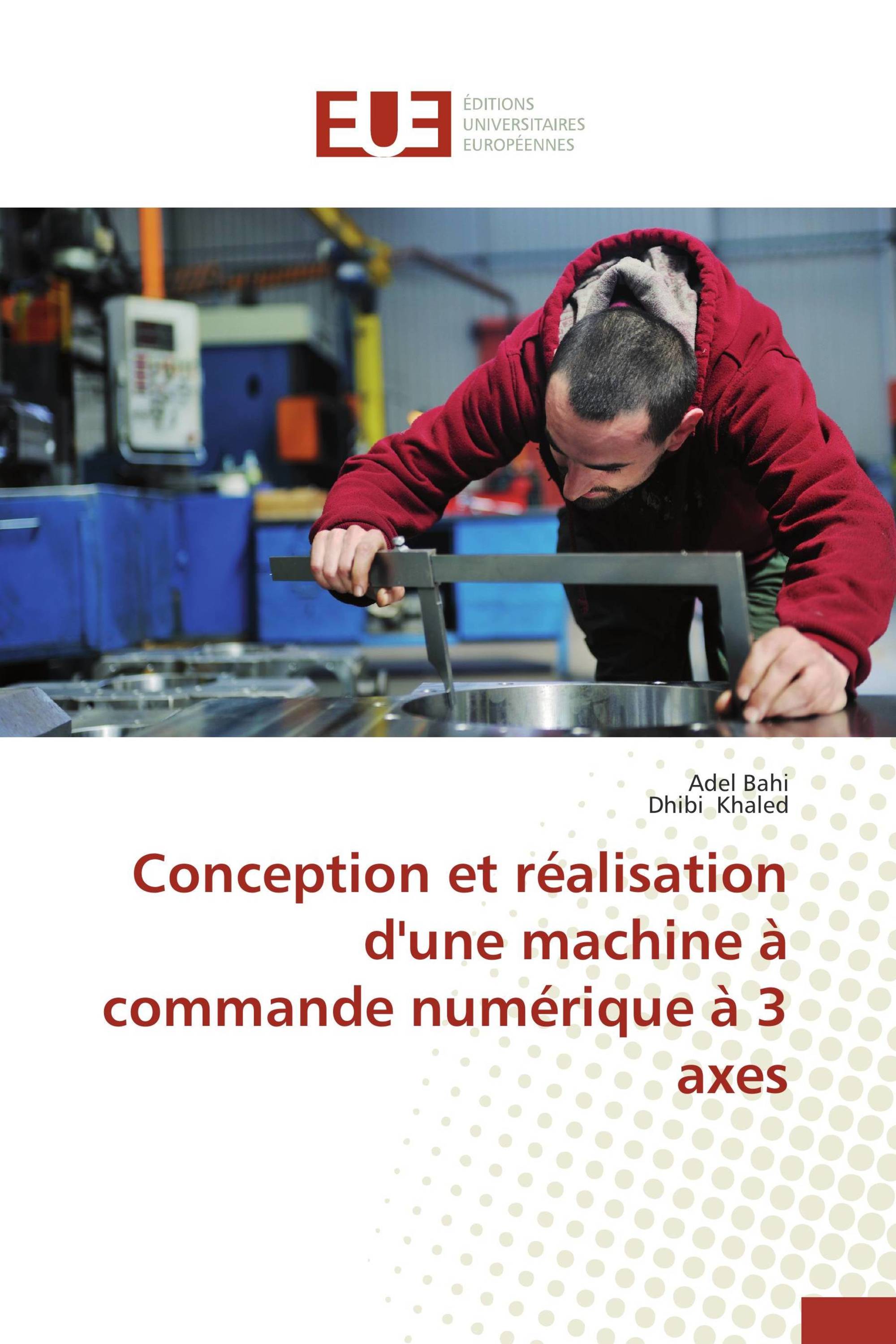 Conception et réalisation d'une machine à commande numérique à 3 axes