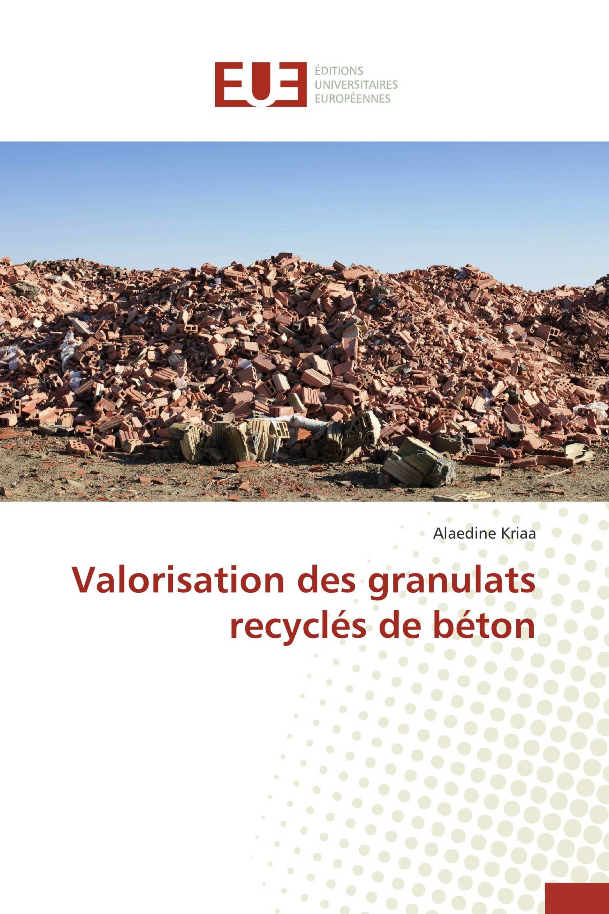 Valorisation des granulats recyclés de béton