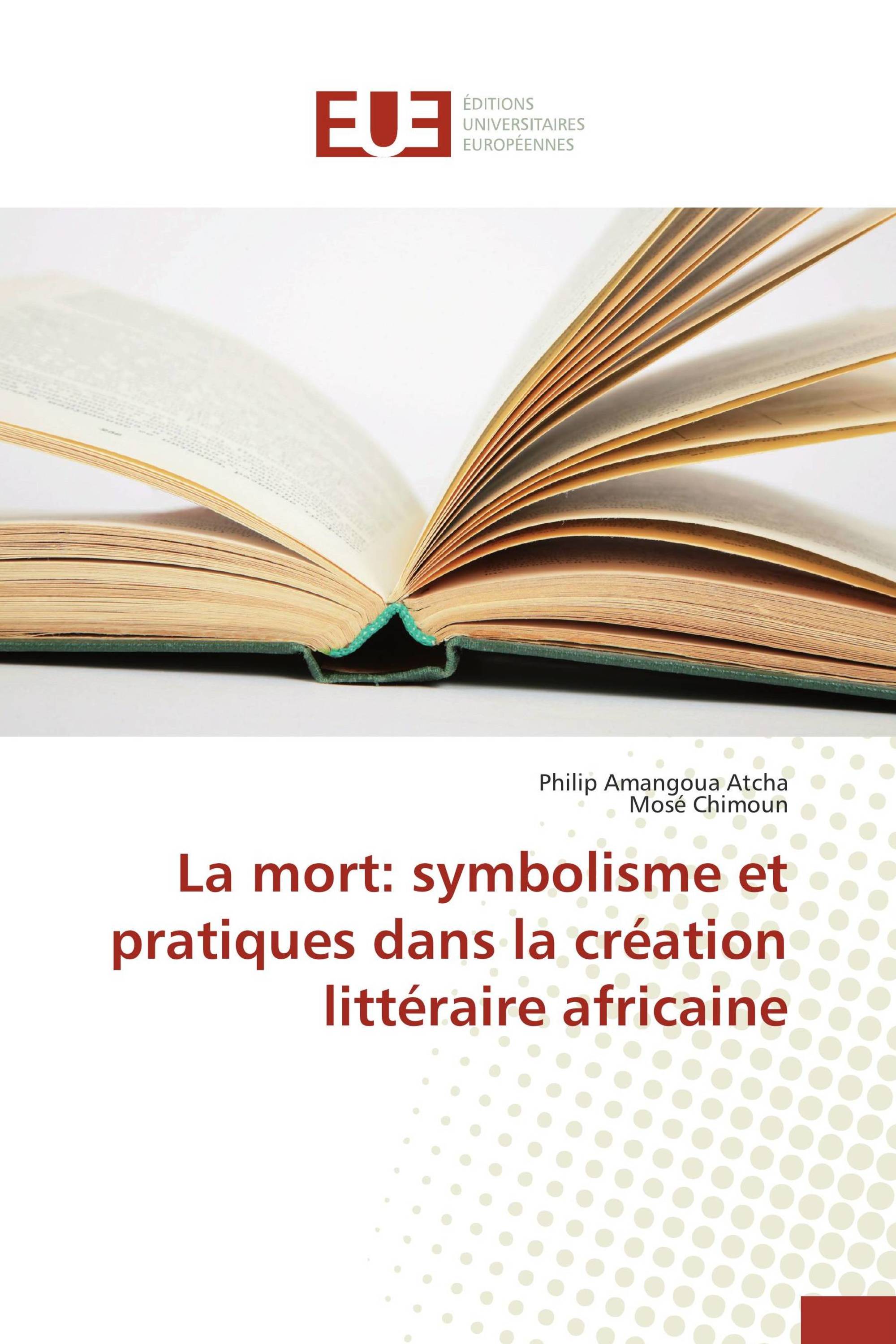 La mort: symbolisme et pratiques dans la création littéraire africaine