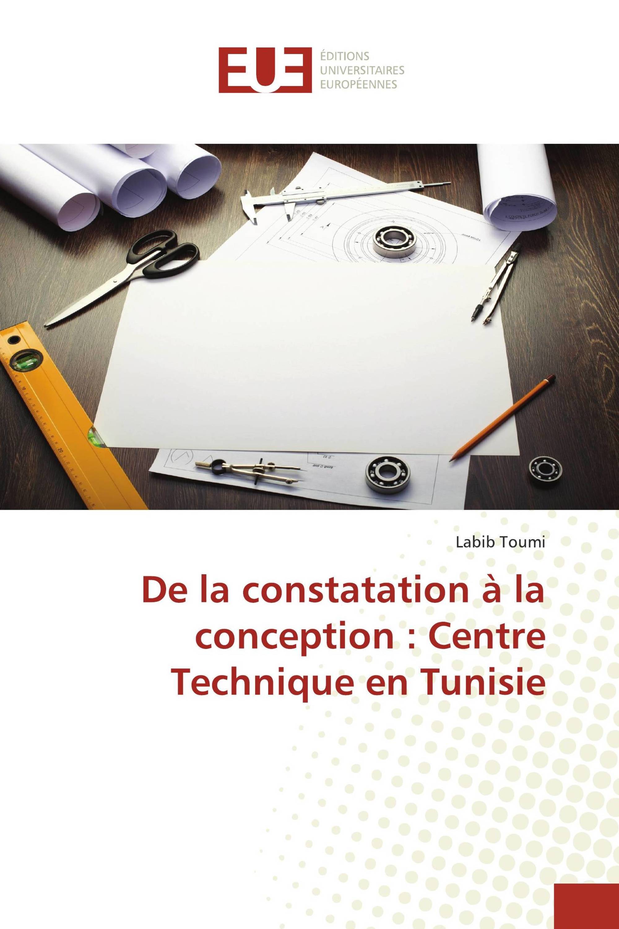 De la constatation à la conception : Centre Technique en Tunisie