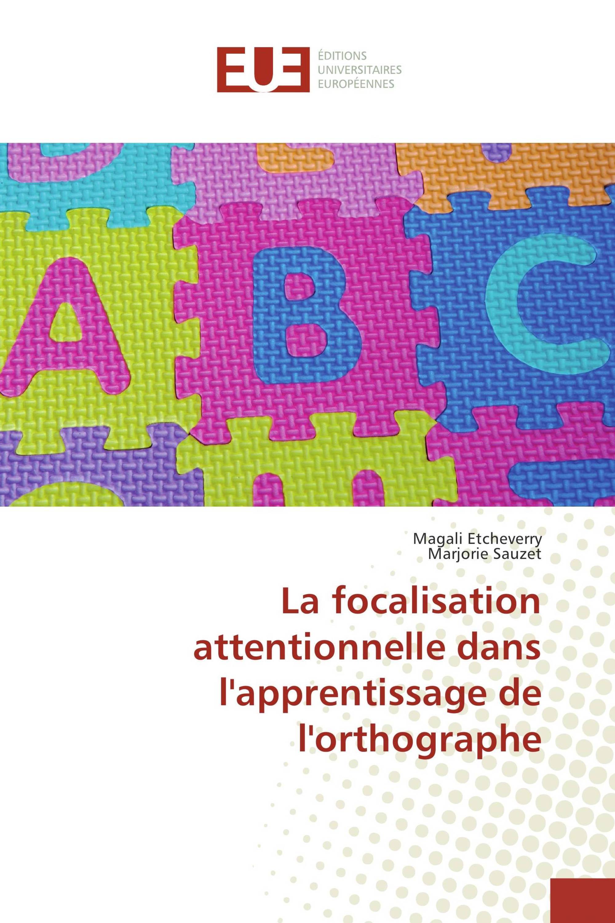 La focalisation attentionnelle dans l'apprentissage de l'orthographe