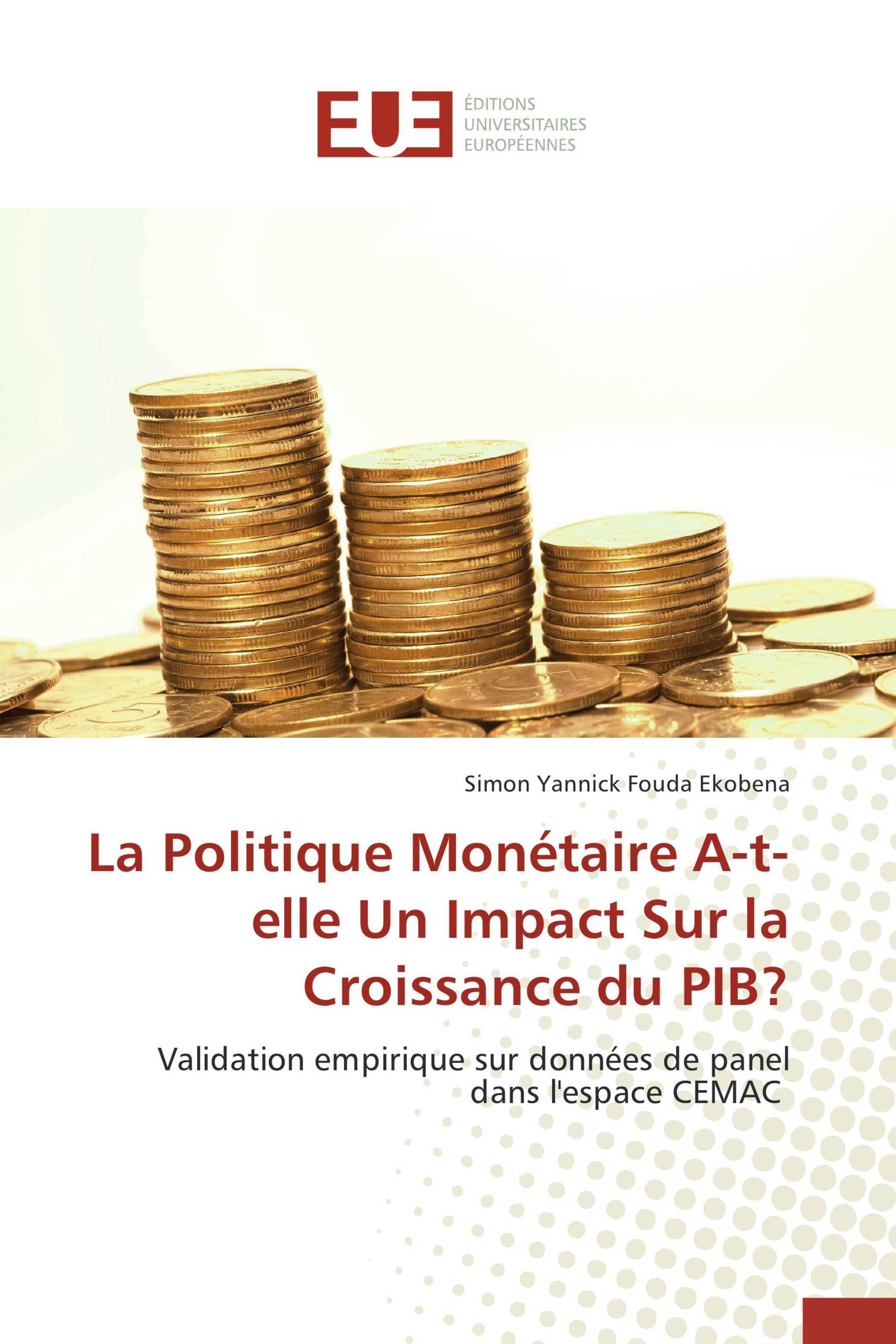 La Politique Monétaire A-t-elle Un Impact Sur la Croissance du PIB?