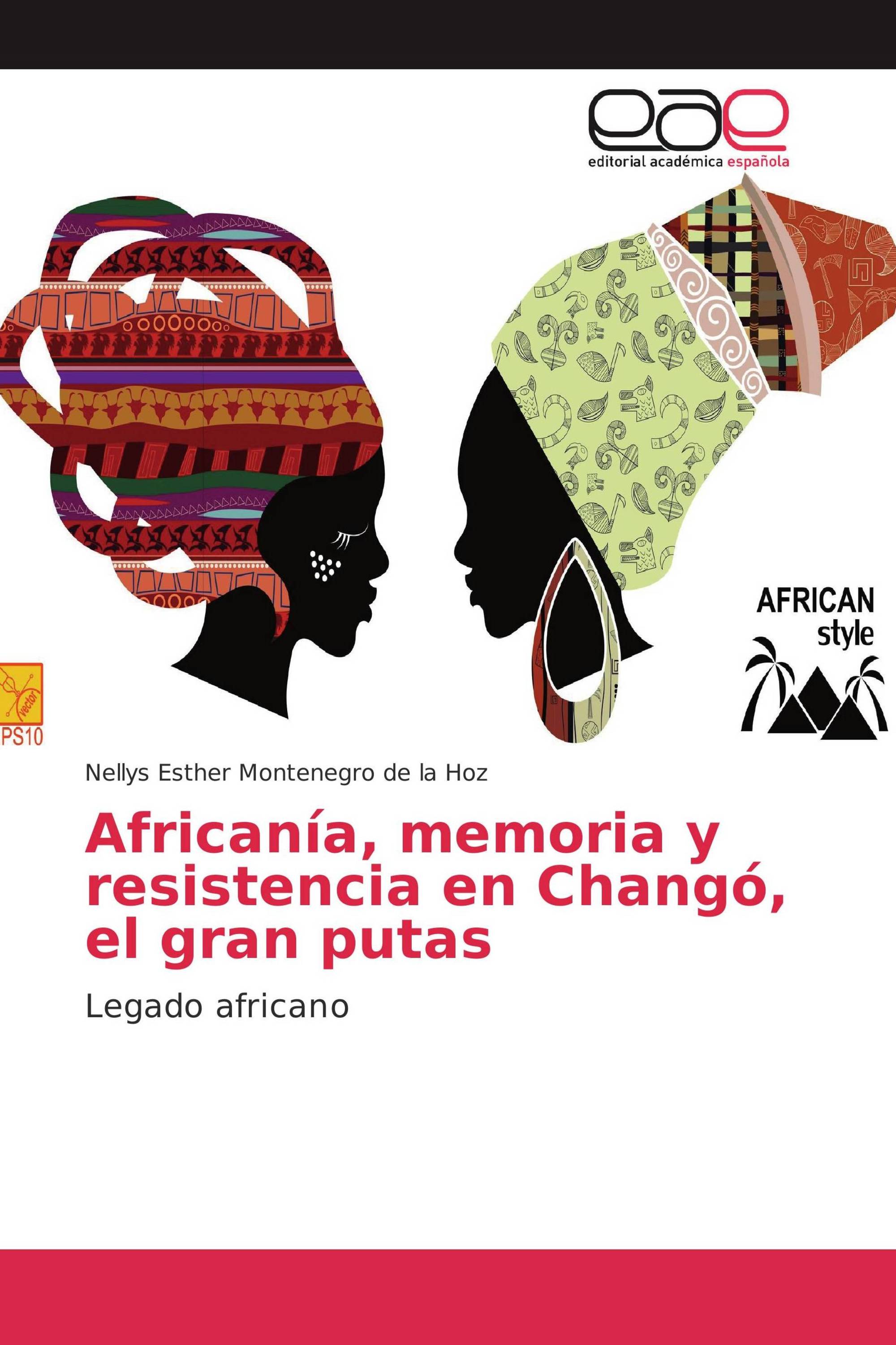 Africanía, memoria y resistencia en Changó, el gran putas