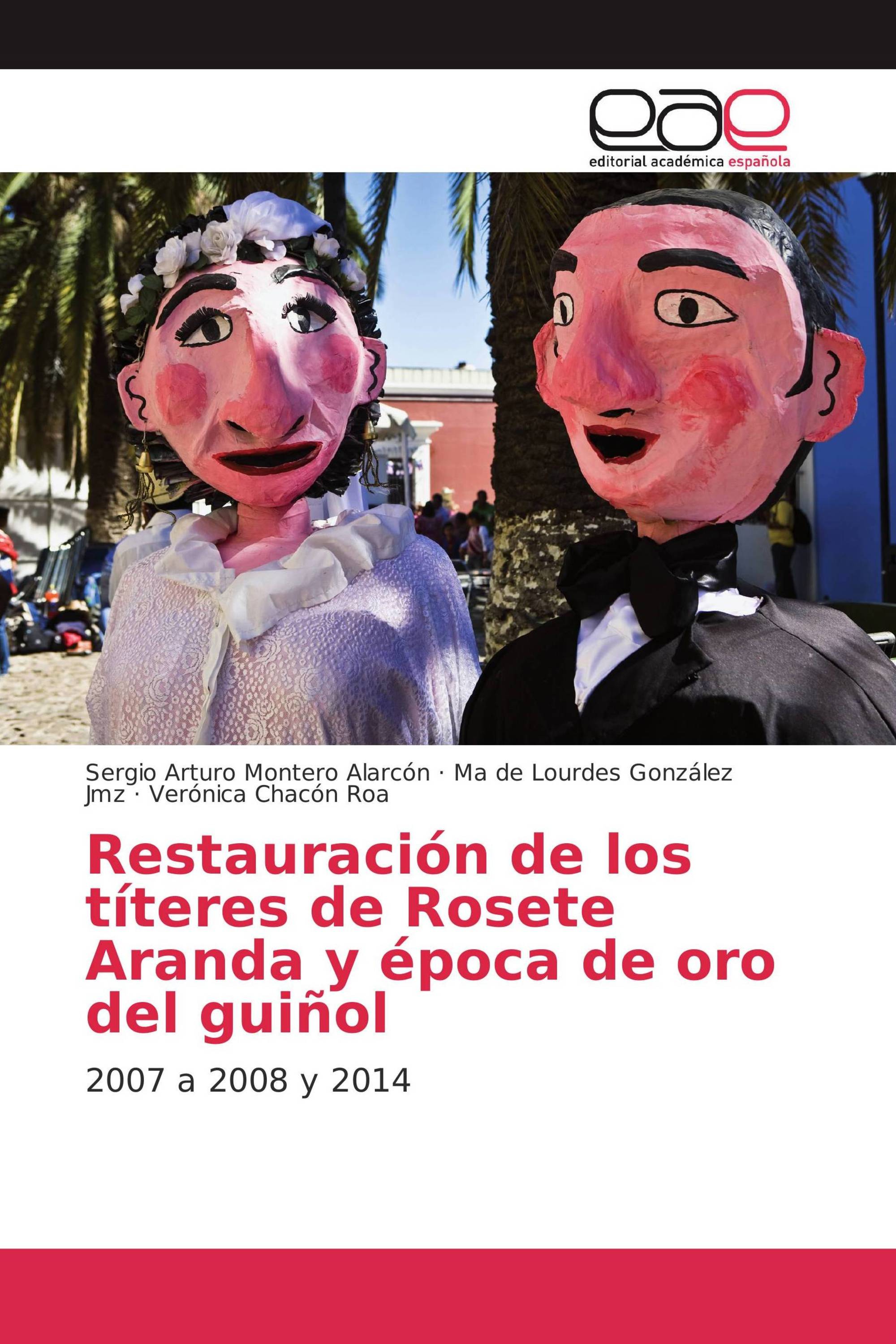 Restauración de los títeres de Rosete Aranda y época de oro del guiñol