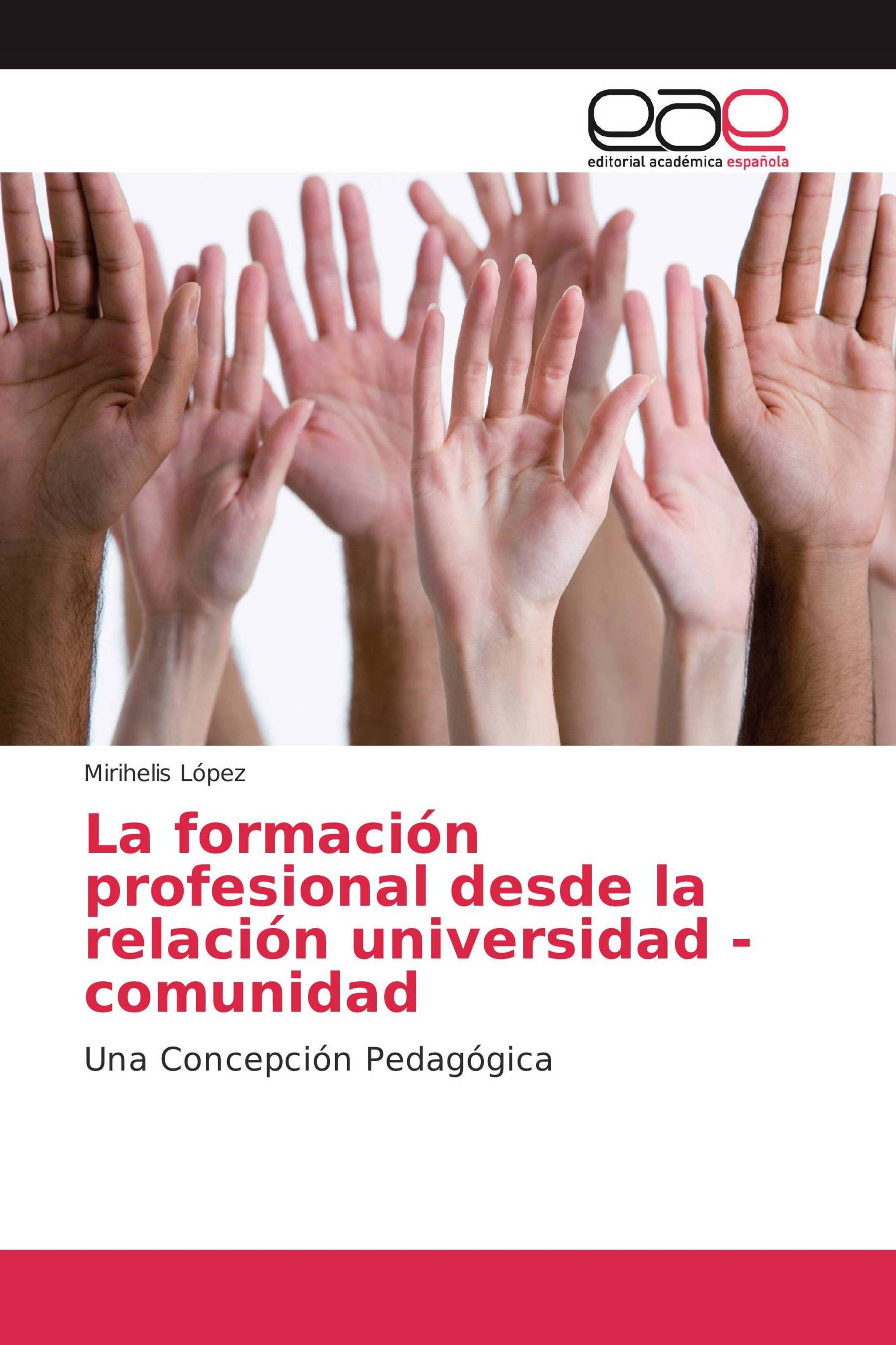 La formación profesional desde la relación universidad - comunidad