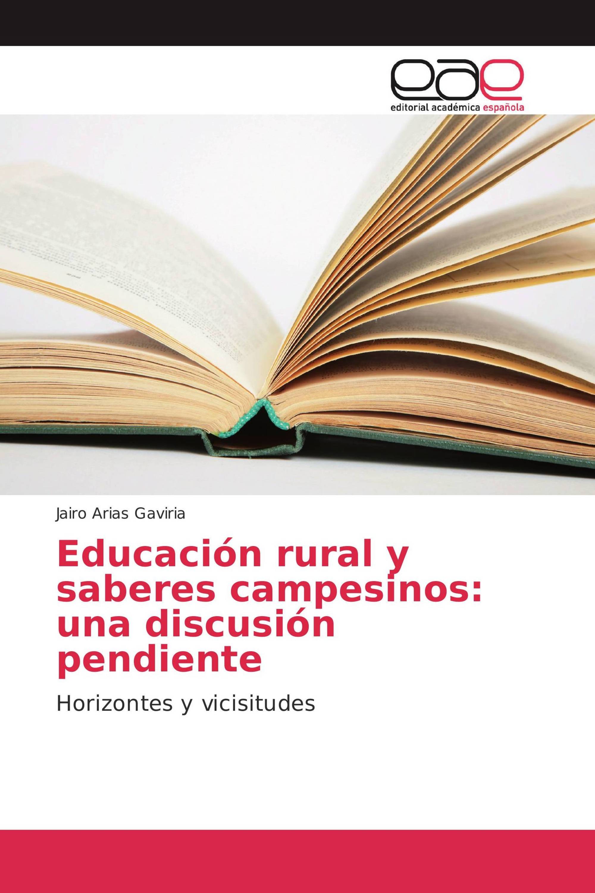 Educación rural y saberes campesinos: una discusión pendiente