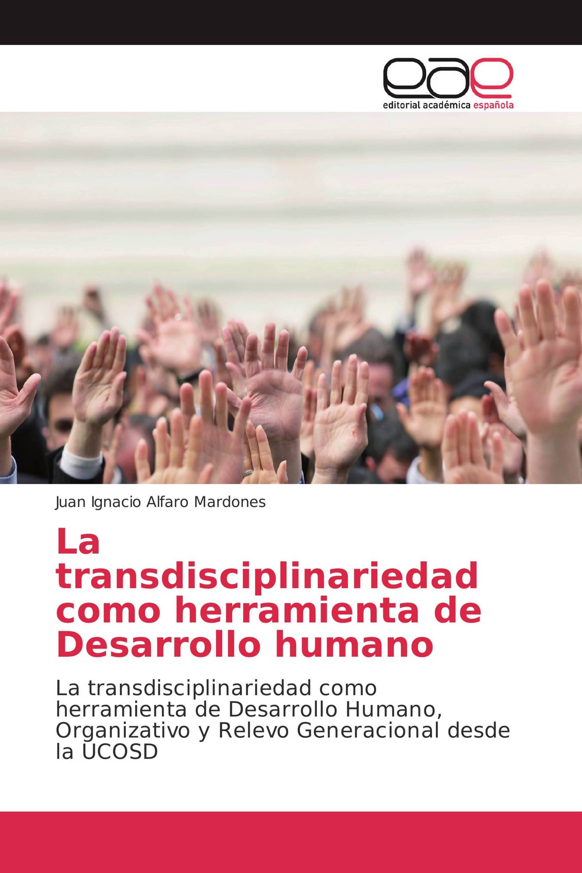 La Transdisciplinariedad Como Herramienta De Desarrollo Humano / 978-3 ...