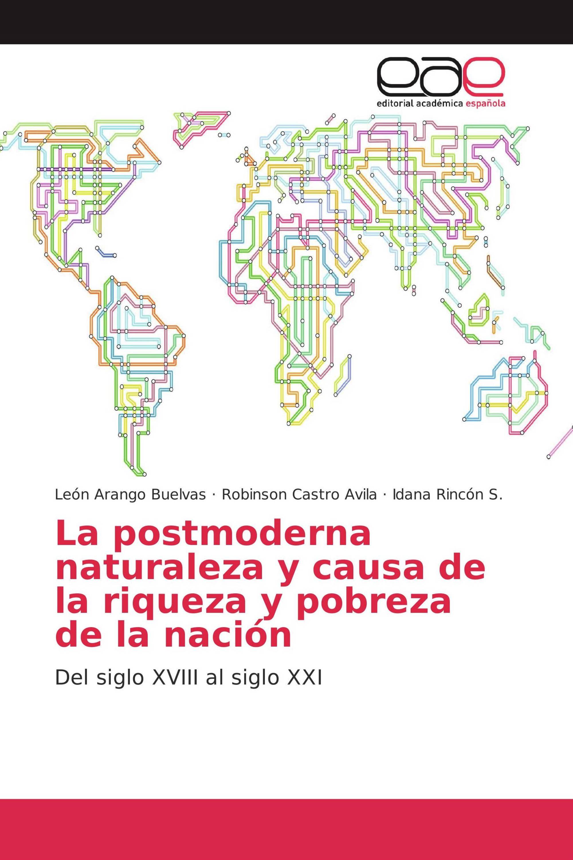 La postmoderna naturaleza y causa de la riqueza y pobreza de la nación