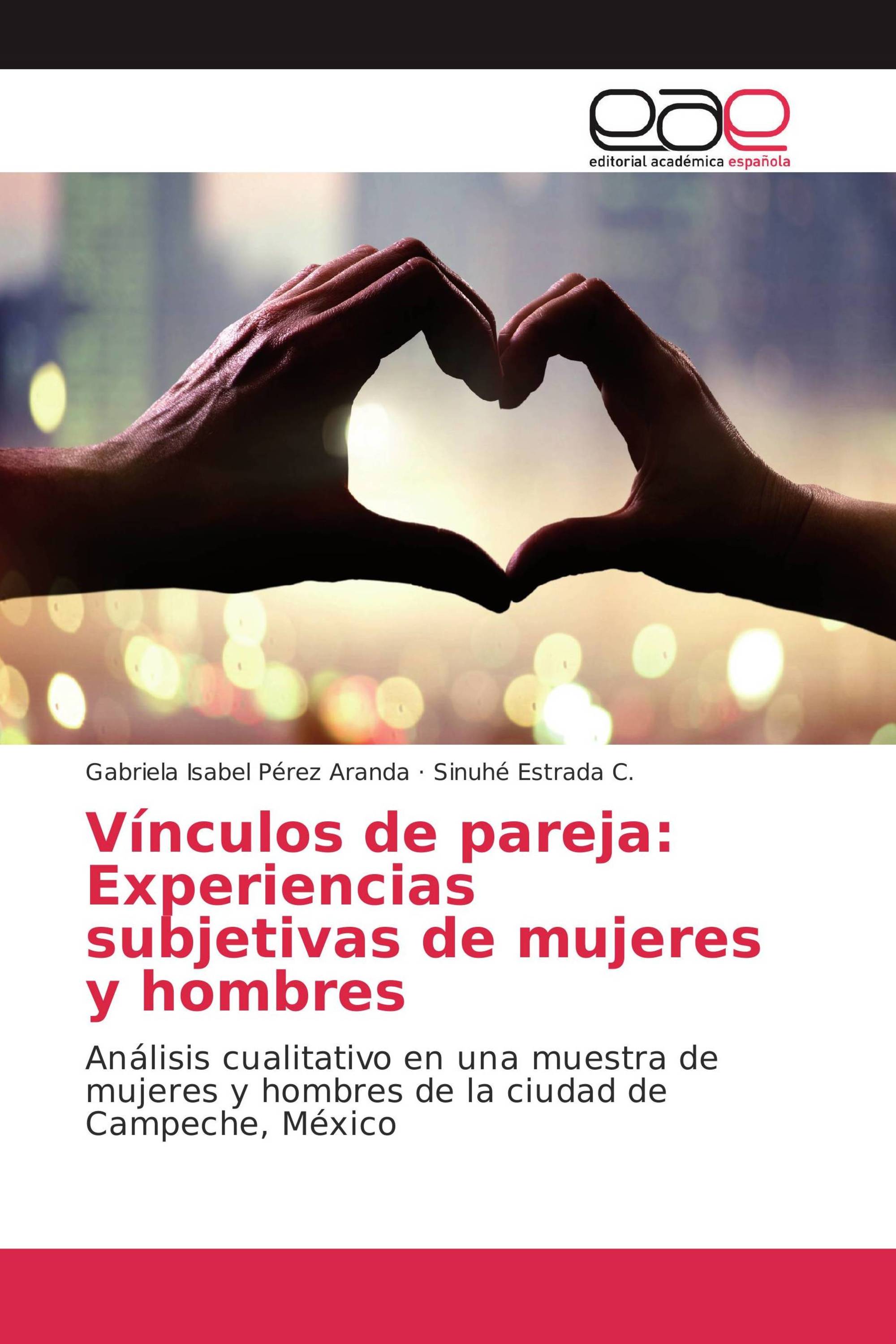 Vínculos de pareja: Experiencias subjetivas de mujeres y hombres