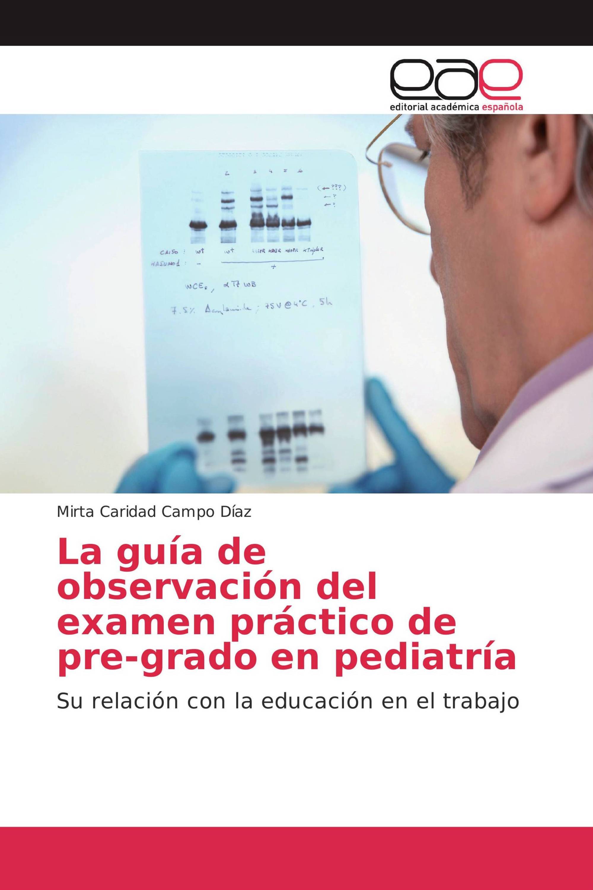 La guía de observación del examen práctico de pre-grado en pediatría