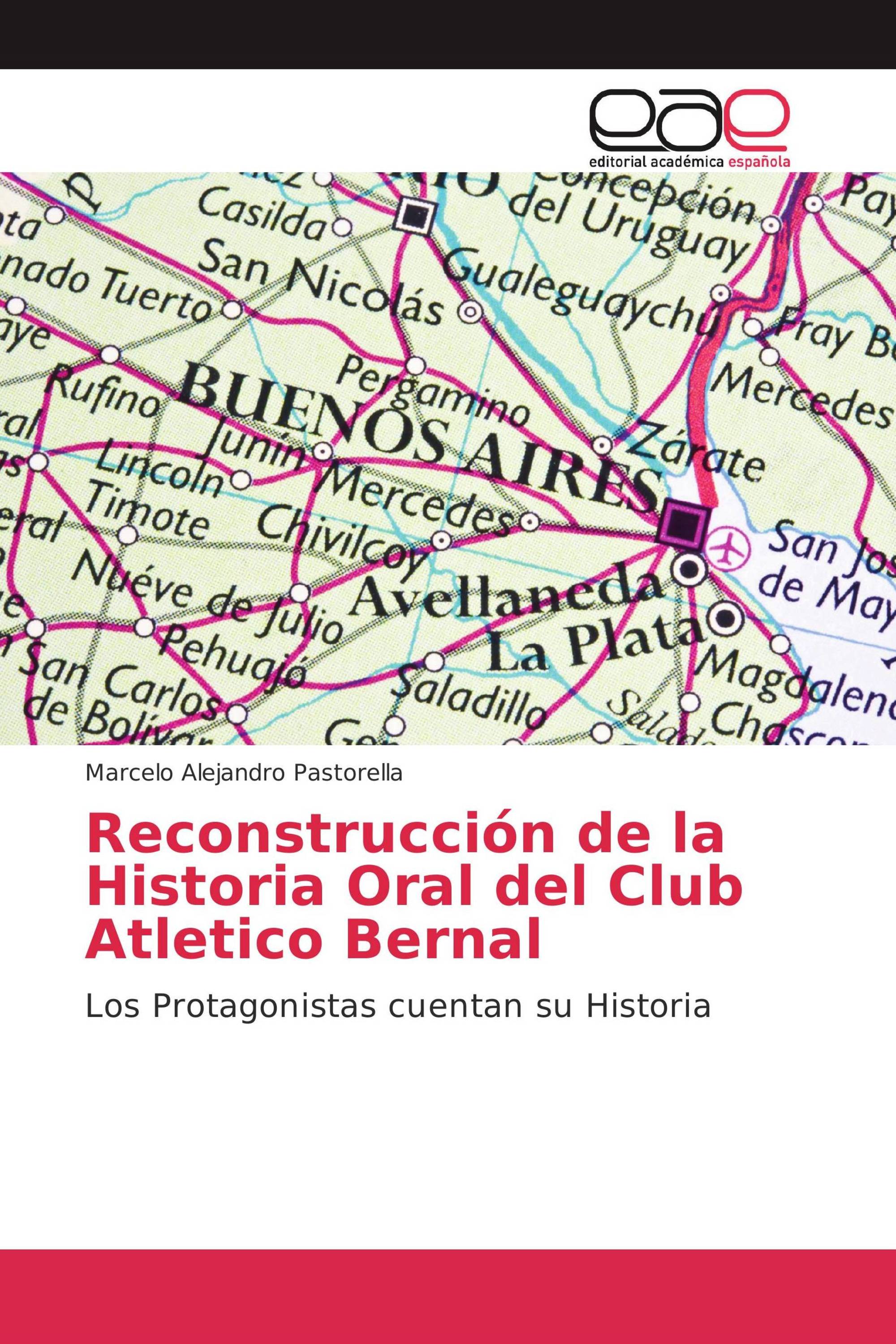 Reconstrucción de la Historia Oral del Club Atletico Bernal