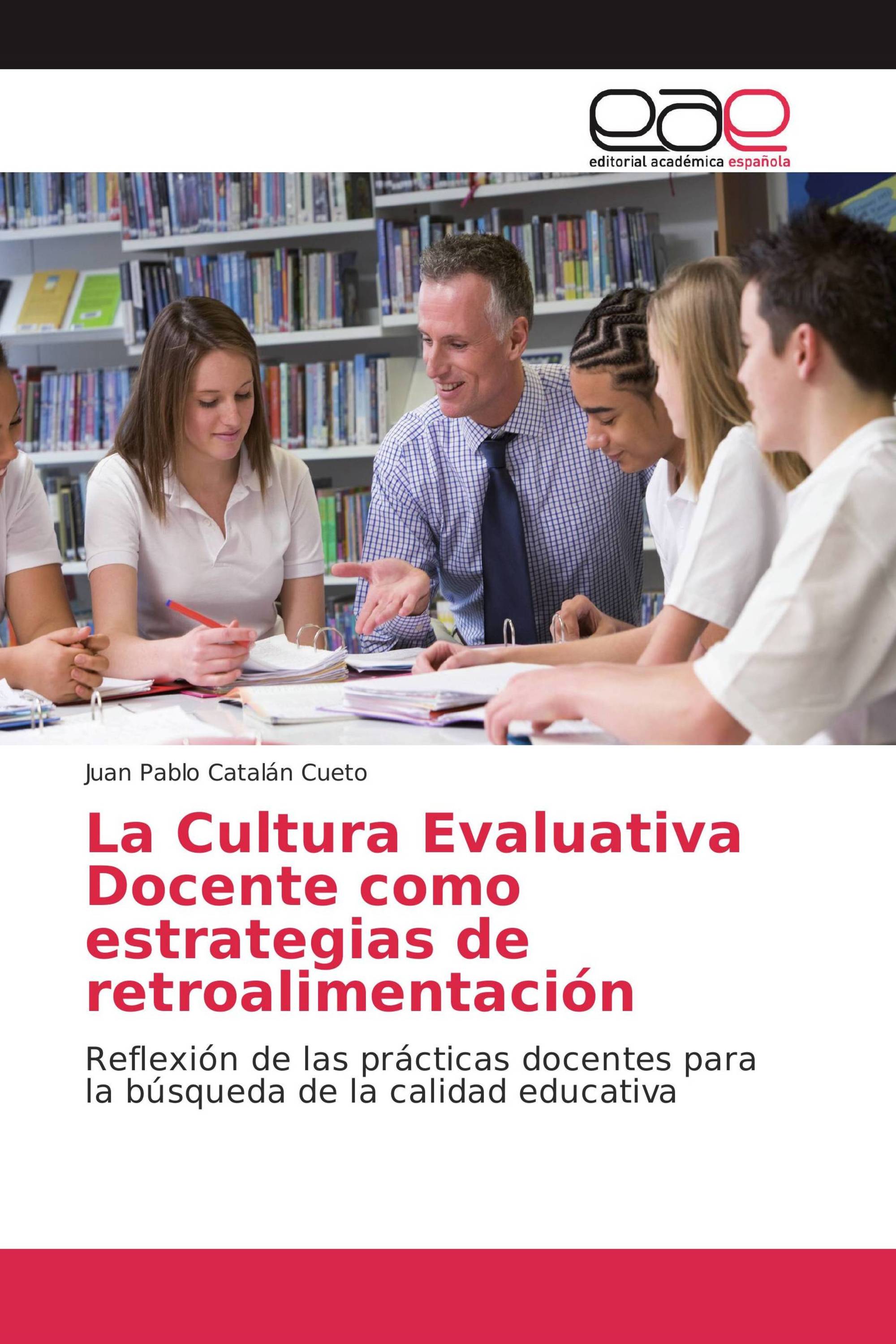 La Cultura Evaluativa Docente como estrategias de retroalimentación