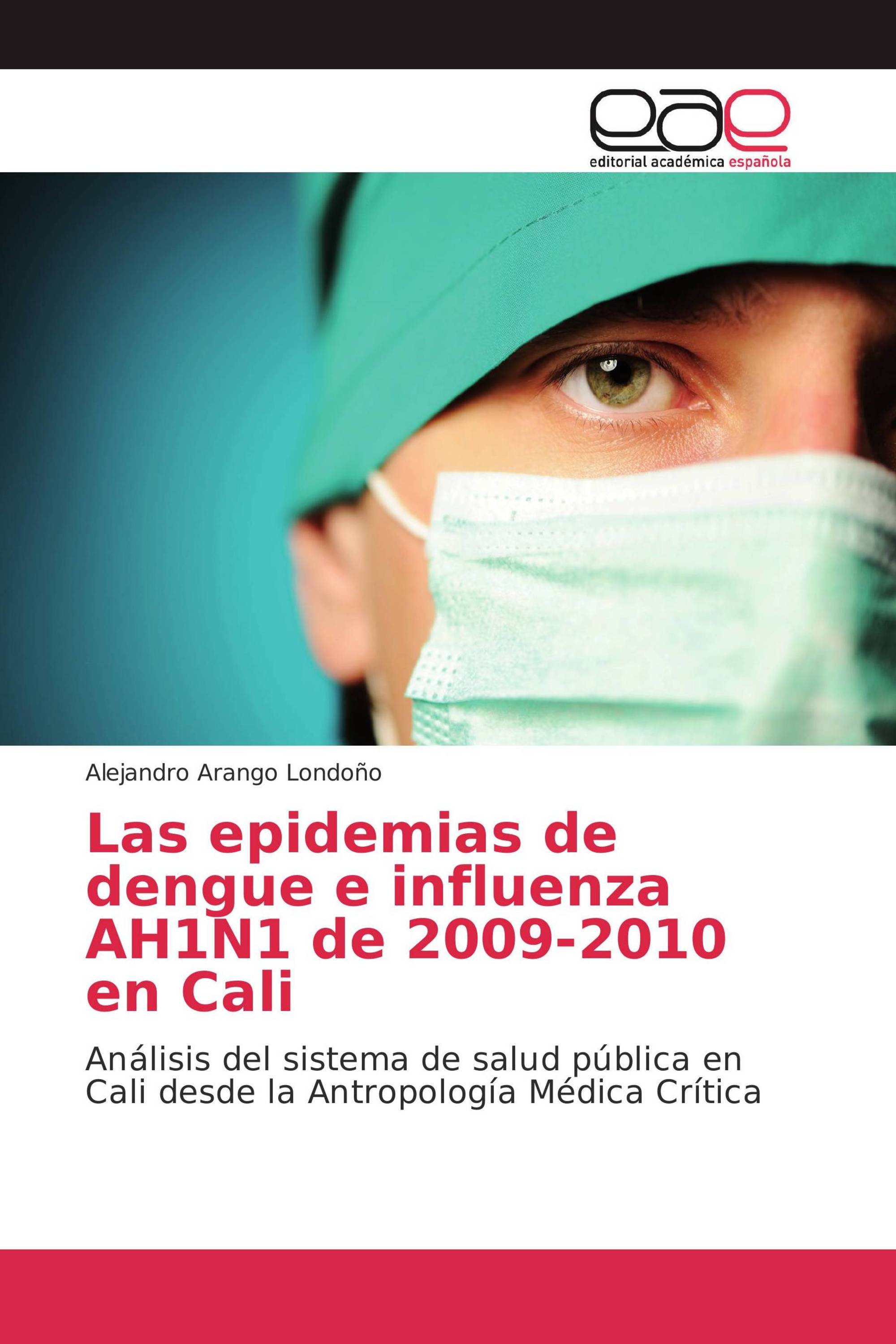 Las epidemias de dengue e influenza AH1N1 de 2009-2010 en Cali