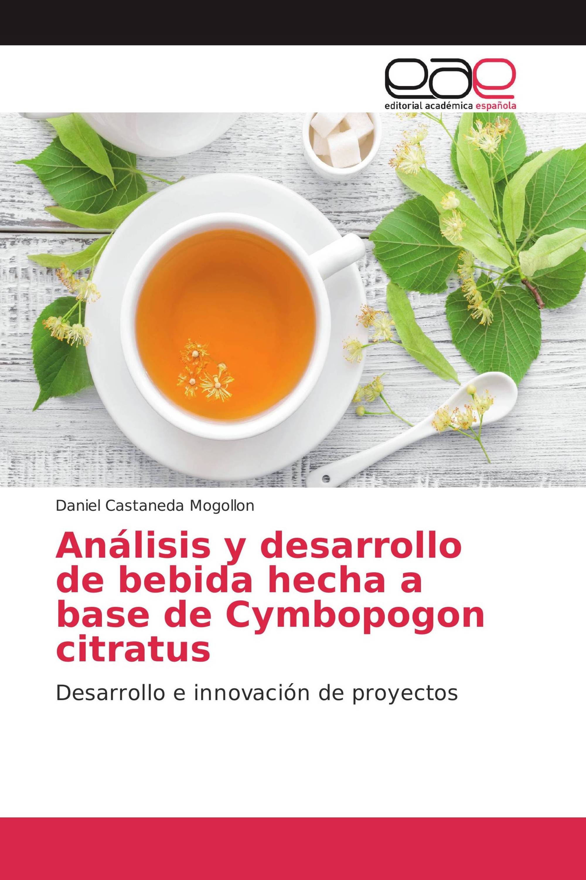 Análisis y desarrollo de bebida hecha a base de Cymbopogon citratus