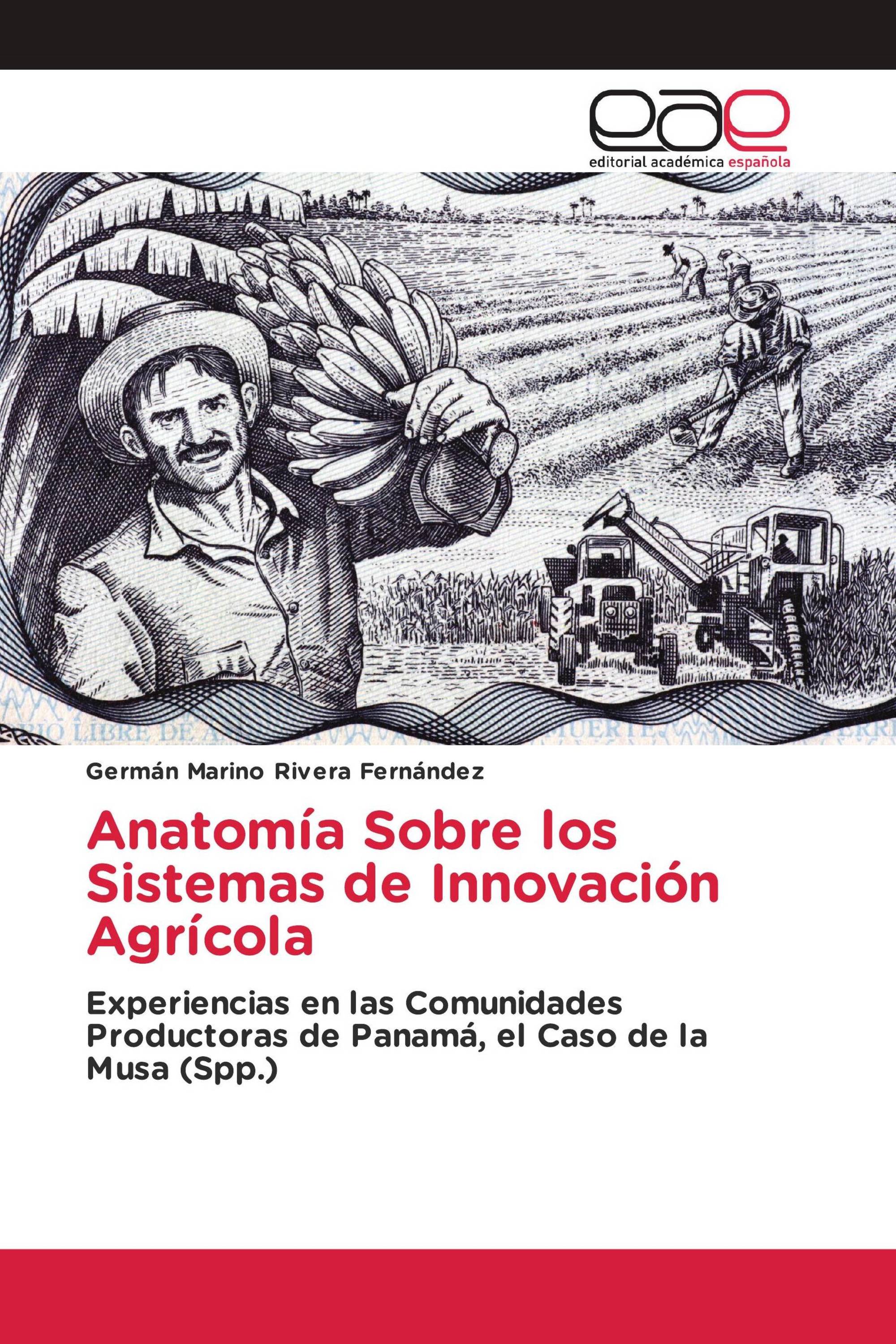 Anatomía Sobre los Sistemas de Innovación Agrícola