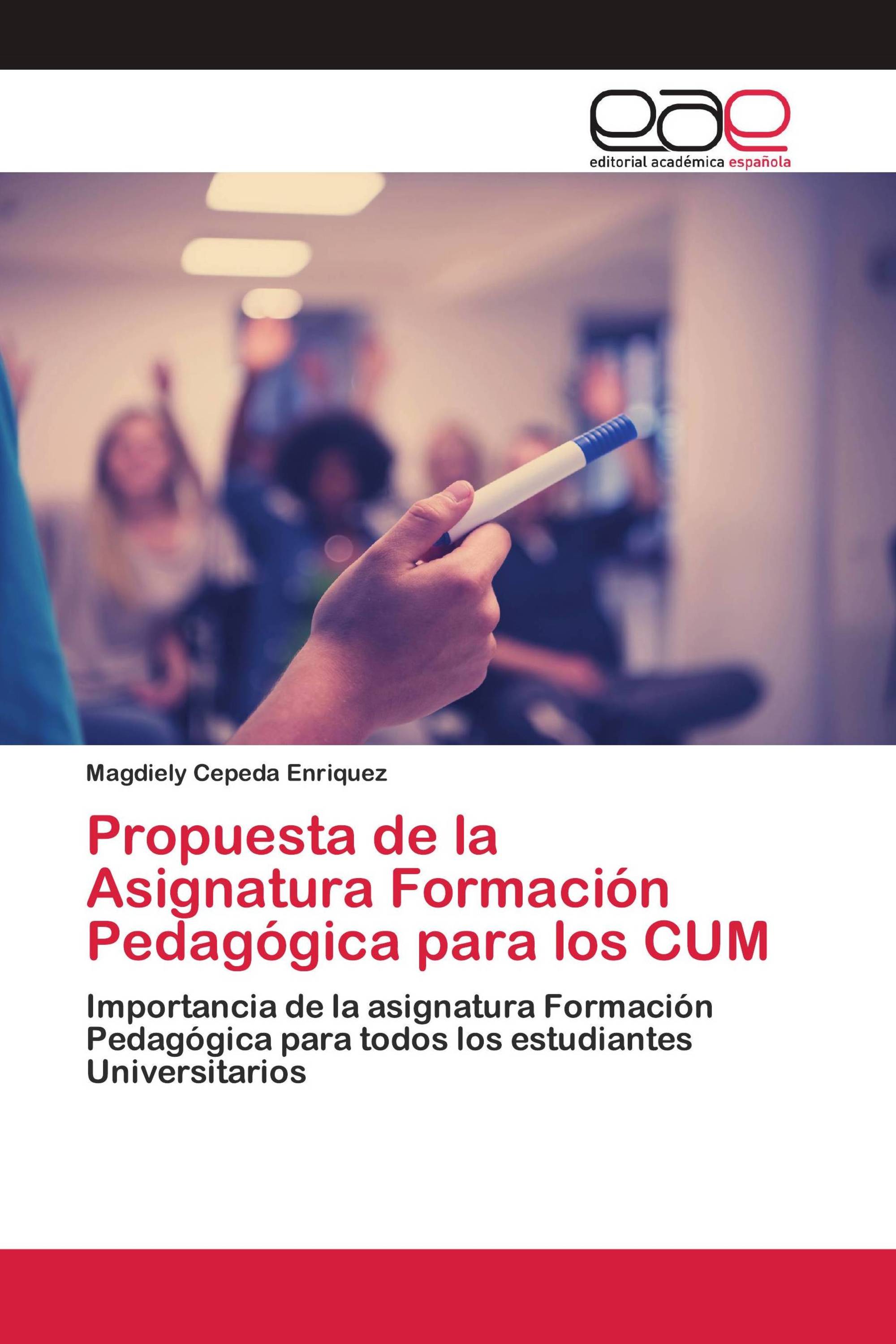 Propuesta de la Asignatura Formación Pedagógica para los CUM