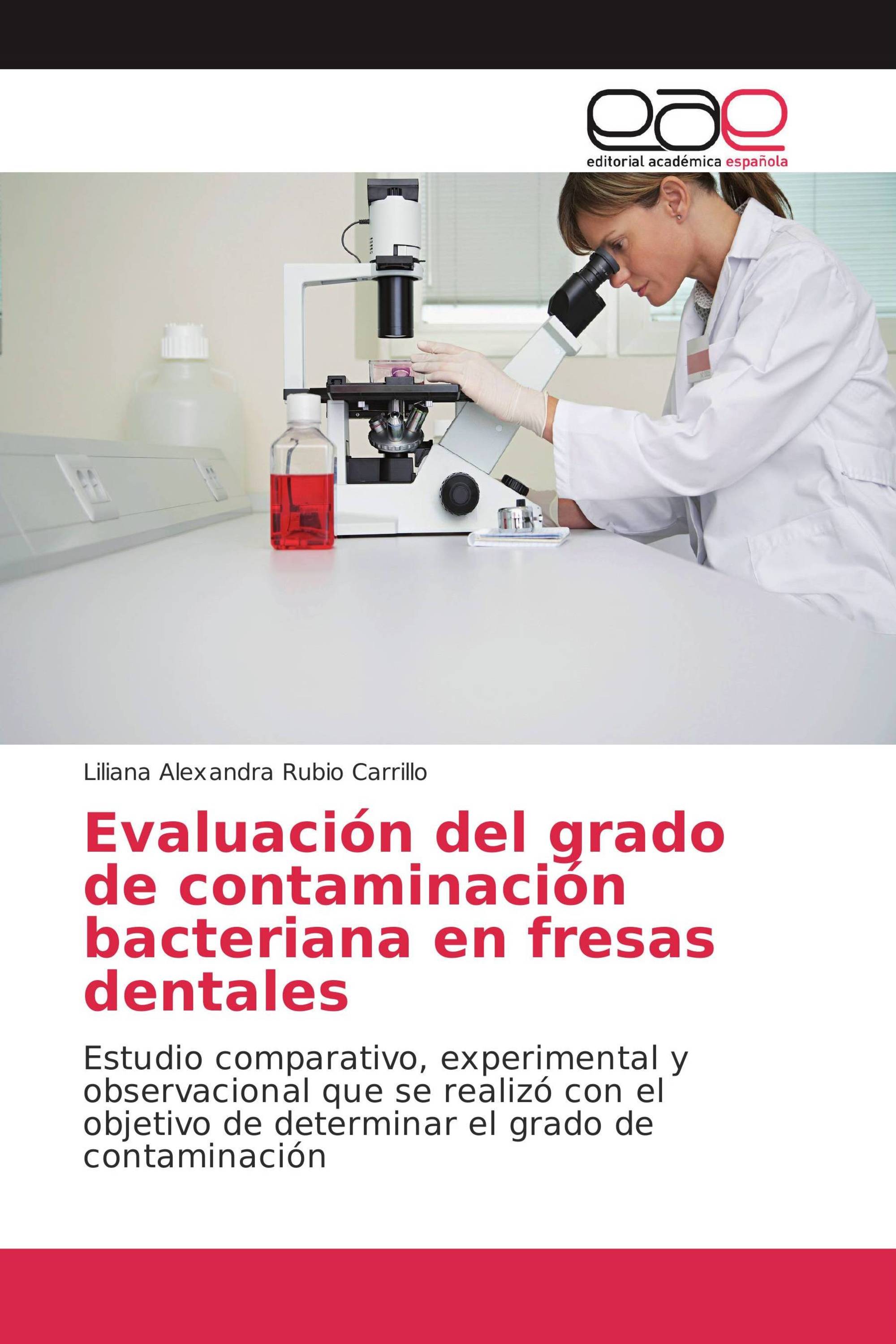 Evaluación del grado de contaminación bacteriana en fresas dentales