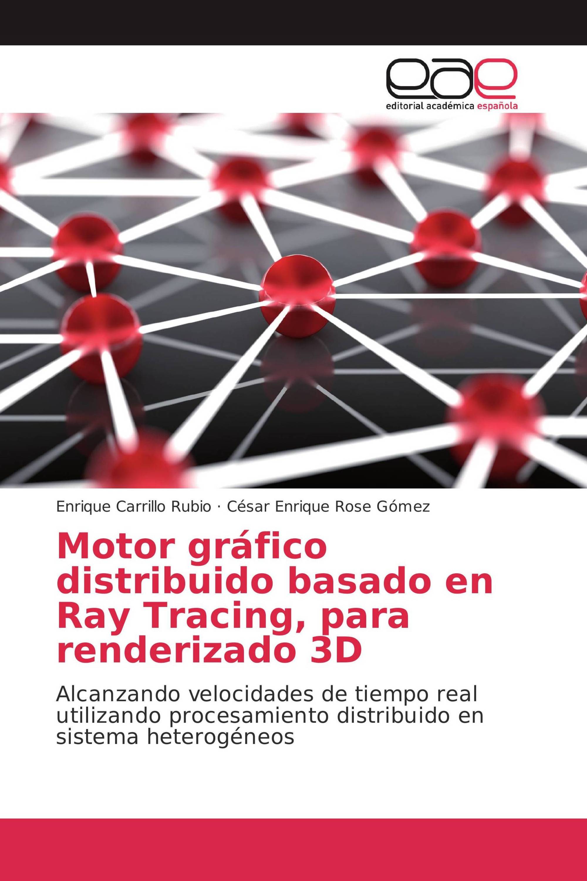 Motor gráfico distribuido basado en Ray Tracing, para renderizado 3D