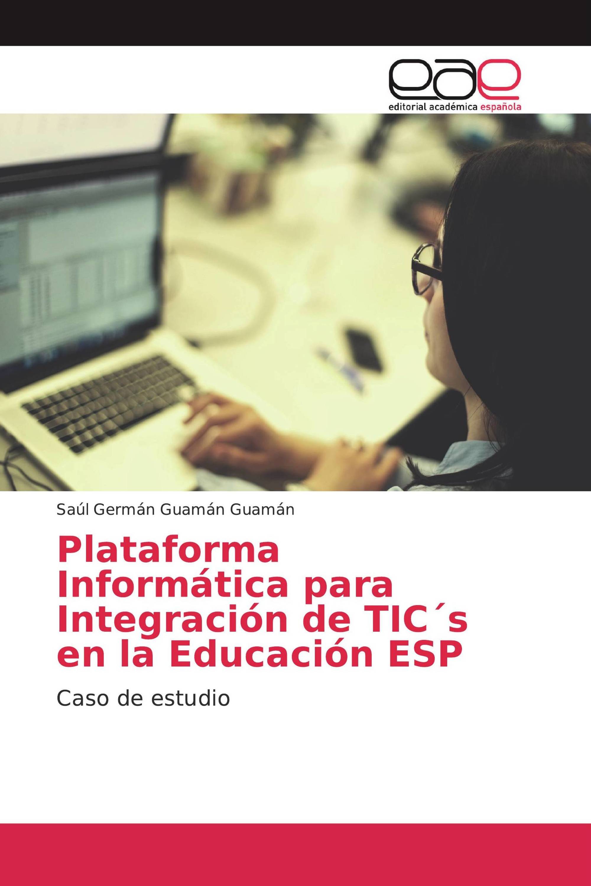 Plataforma Informática para Integración de TIC´s en la Educación ESP