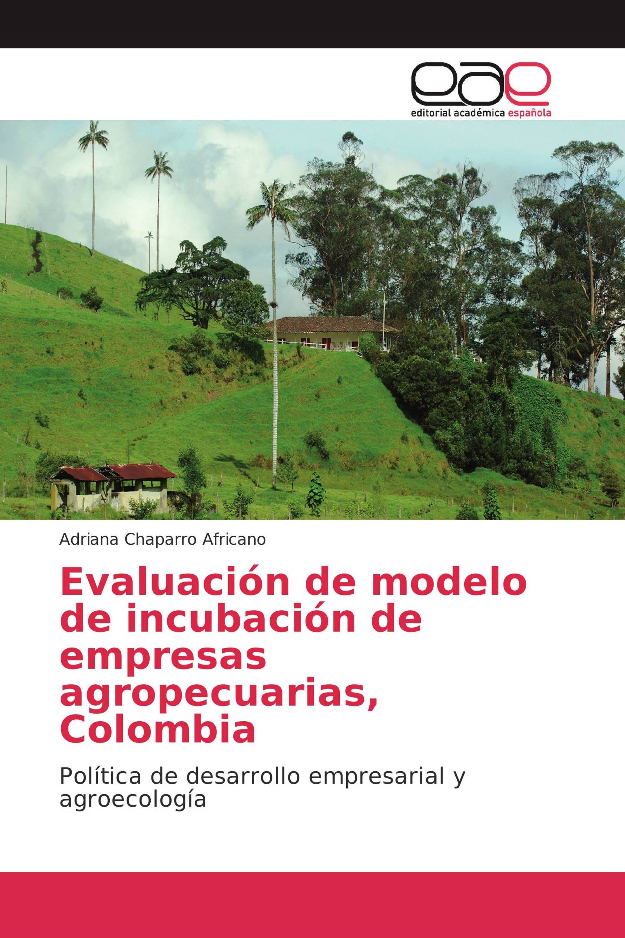 Evaluación de modelo de incubación de empresas agropecuarias, Colombia