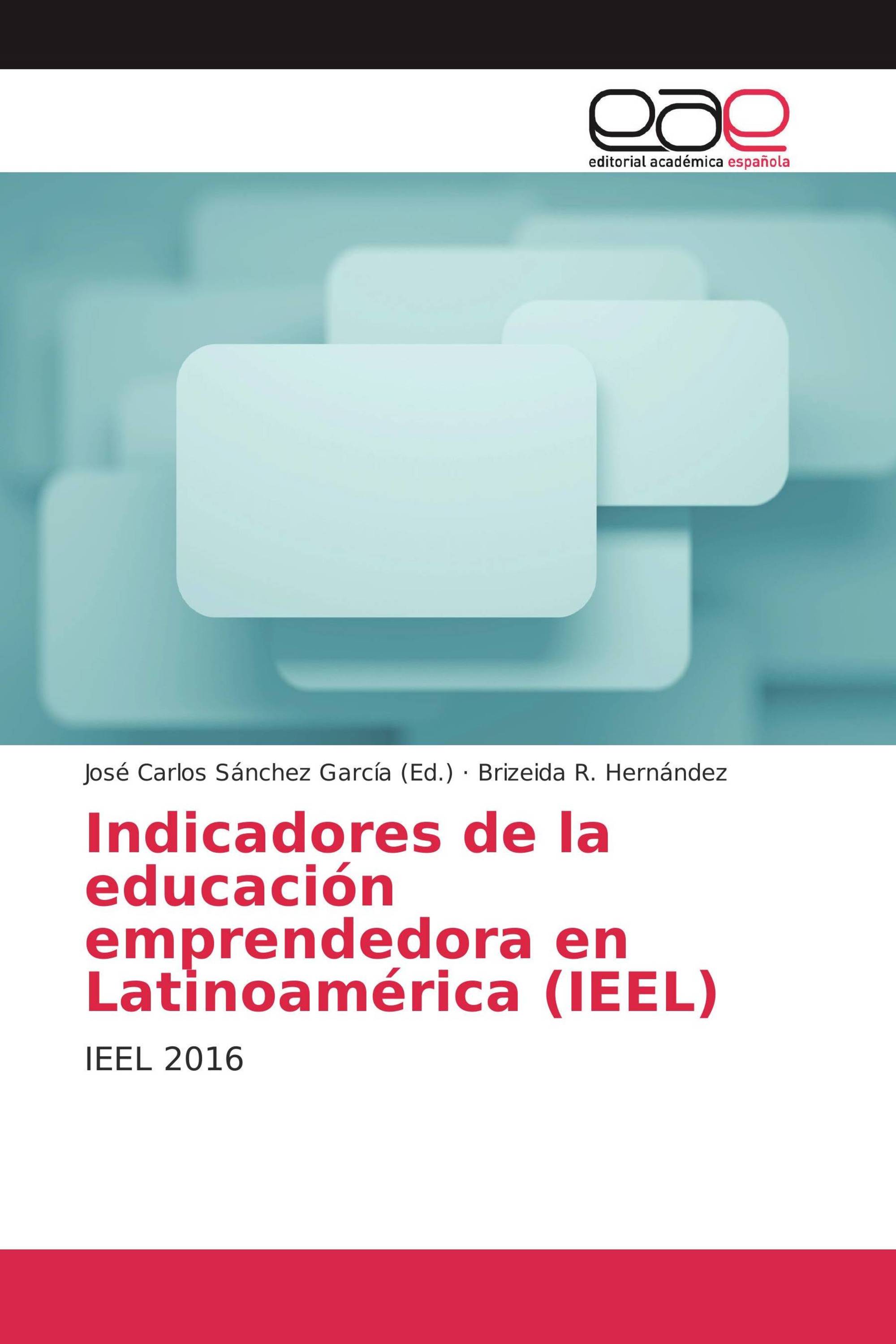 Indicadores de la educación emprendedora en Latinoamérica (IEEL)