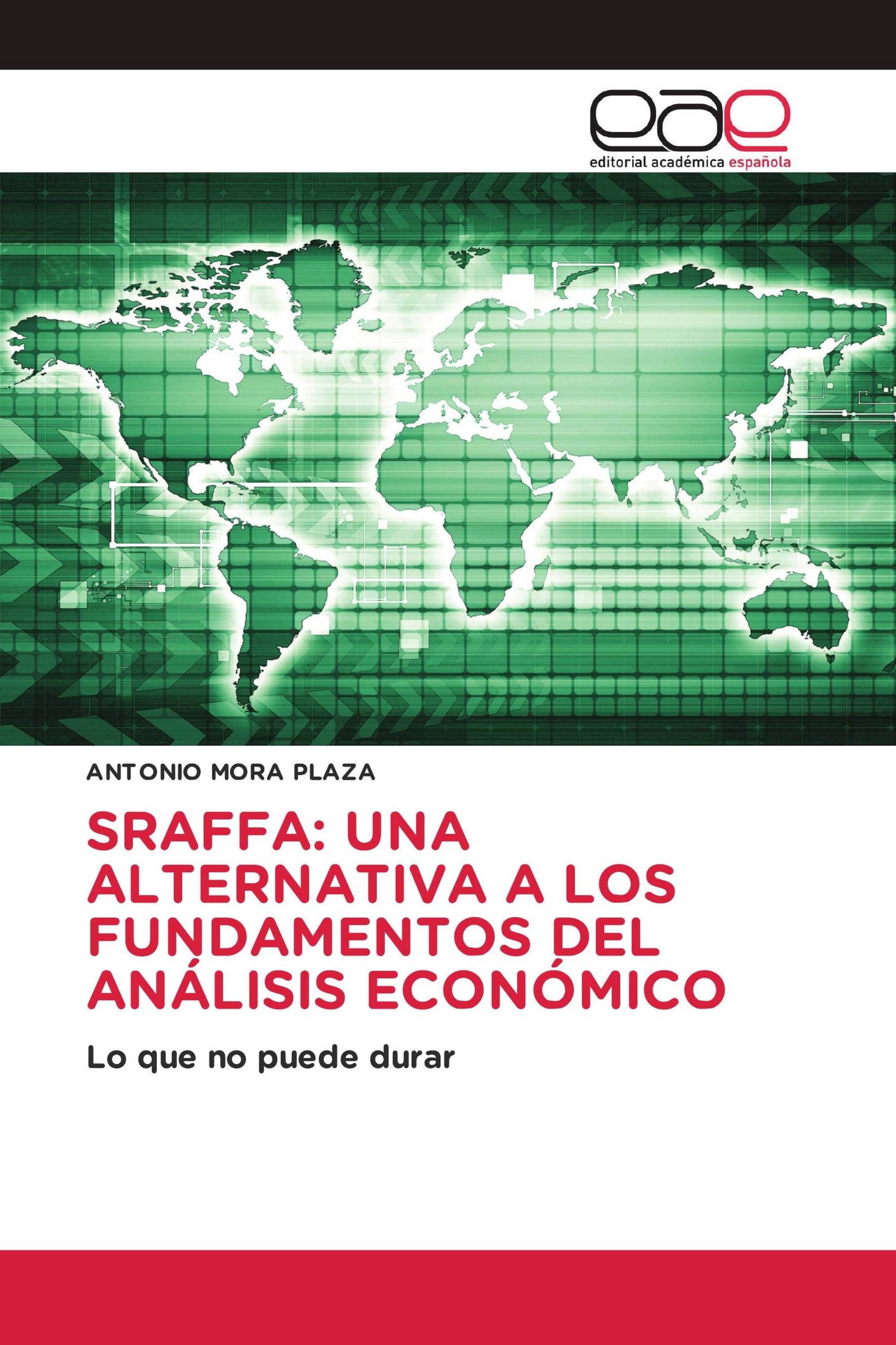 SRAFFA: UNA ALTERNATIVA A LOS FUNDAMENTOS DEL ANÁLISIS ECONÓMICO