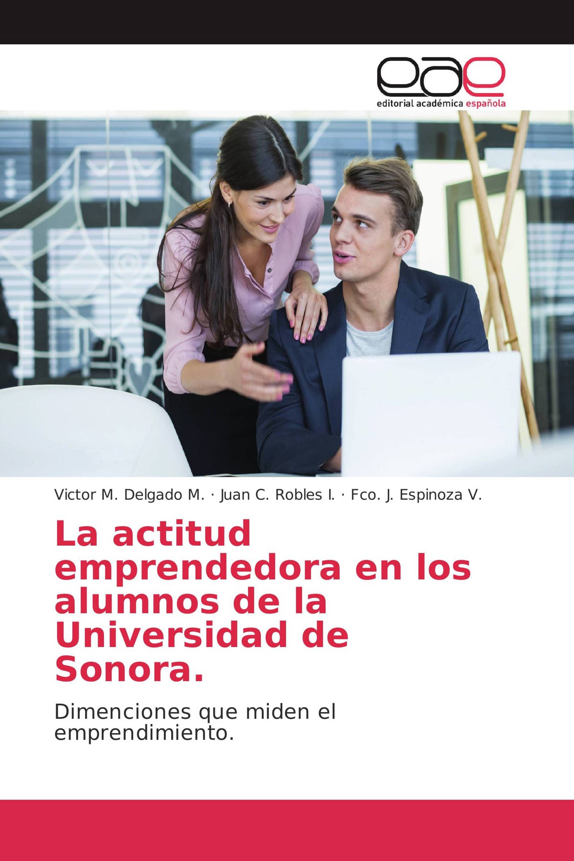 La actitud emprendedora en los alumnos de la Universidad de Sonora