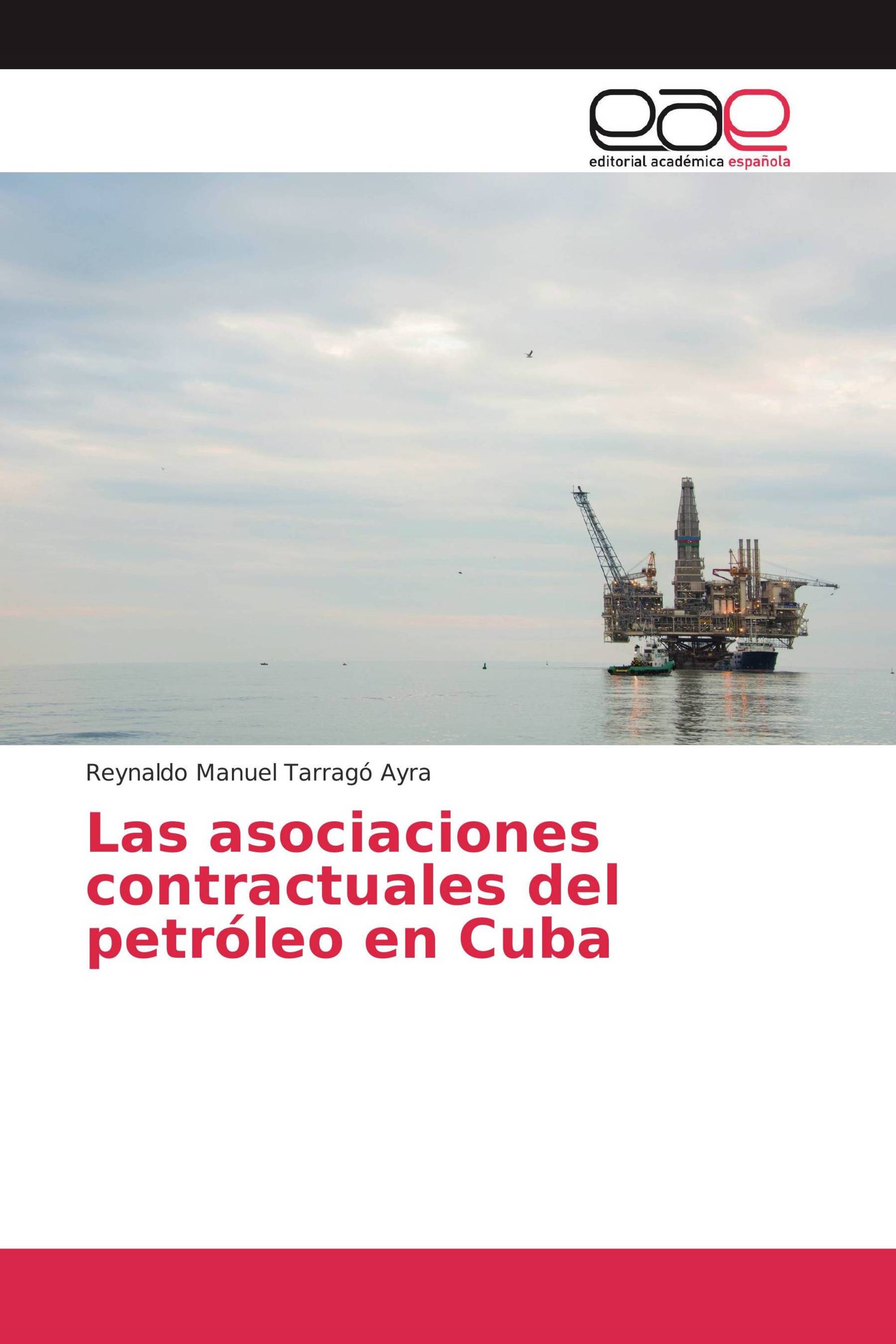 Las asociaciones contractuales del petróleo en Cuba