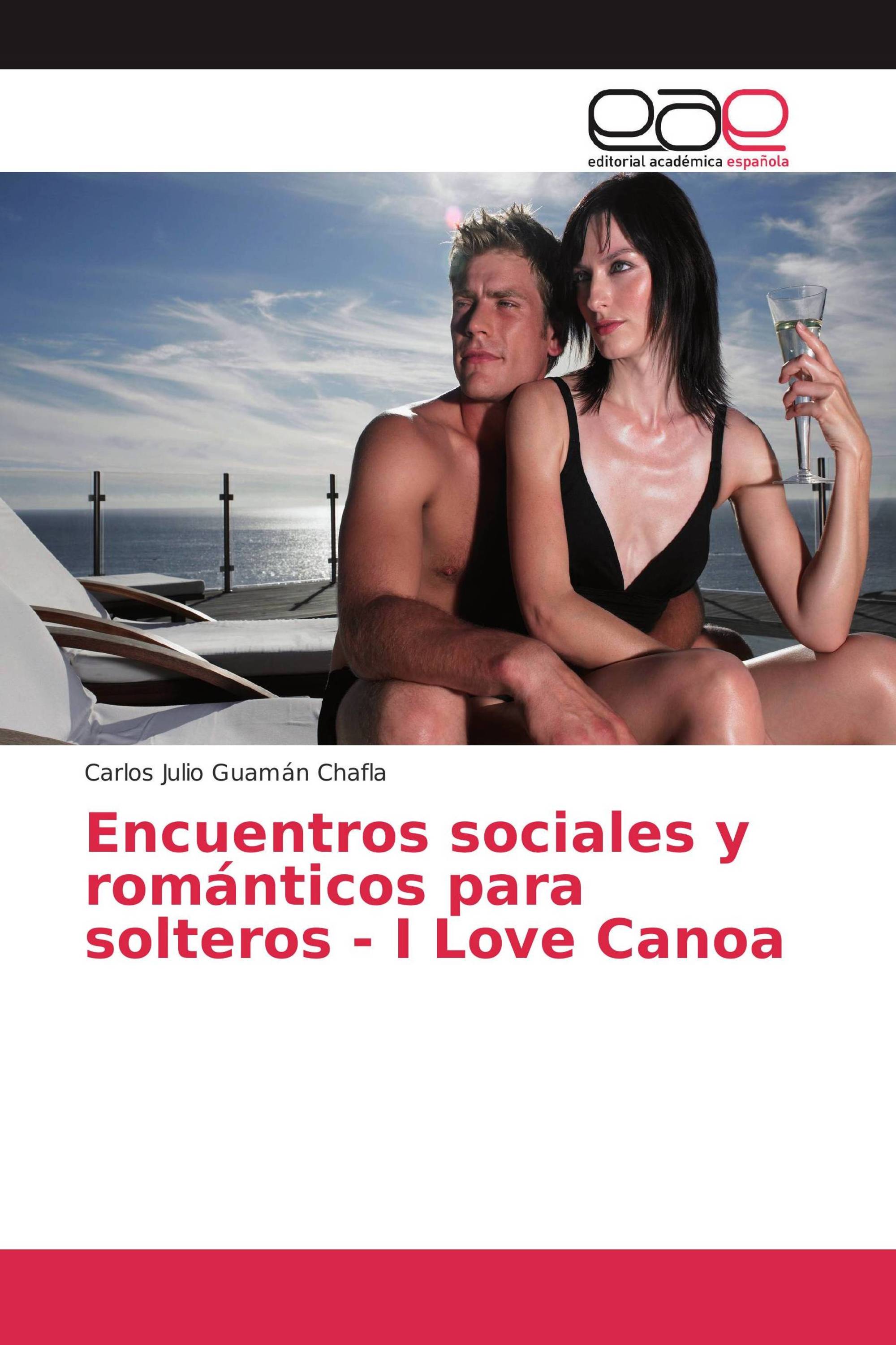 Encuentros sociales y románticos para solteros - I Love Canoa