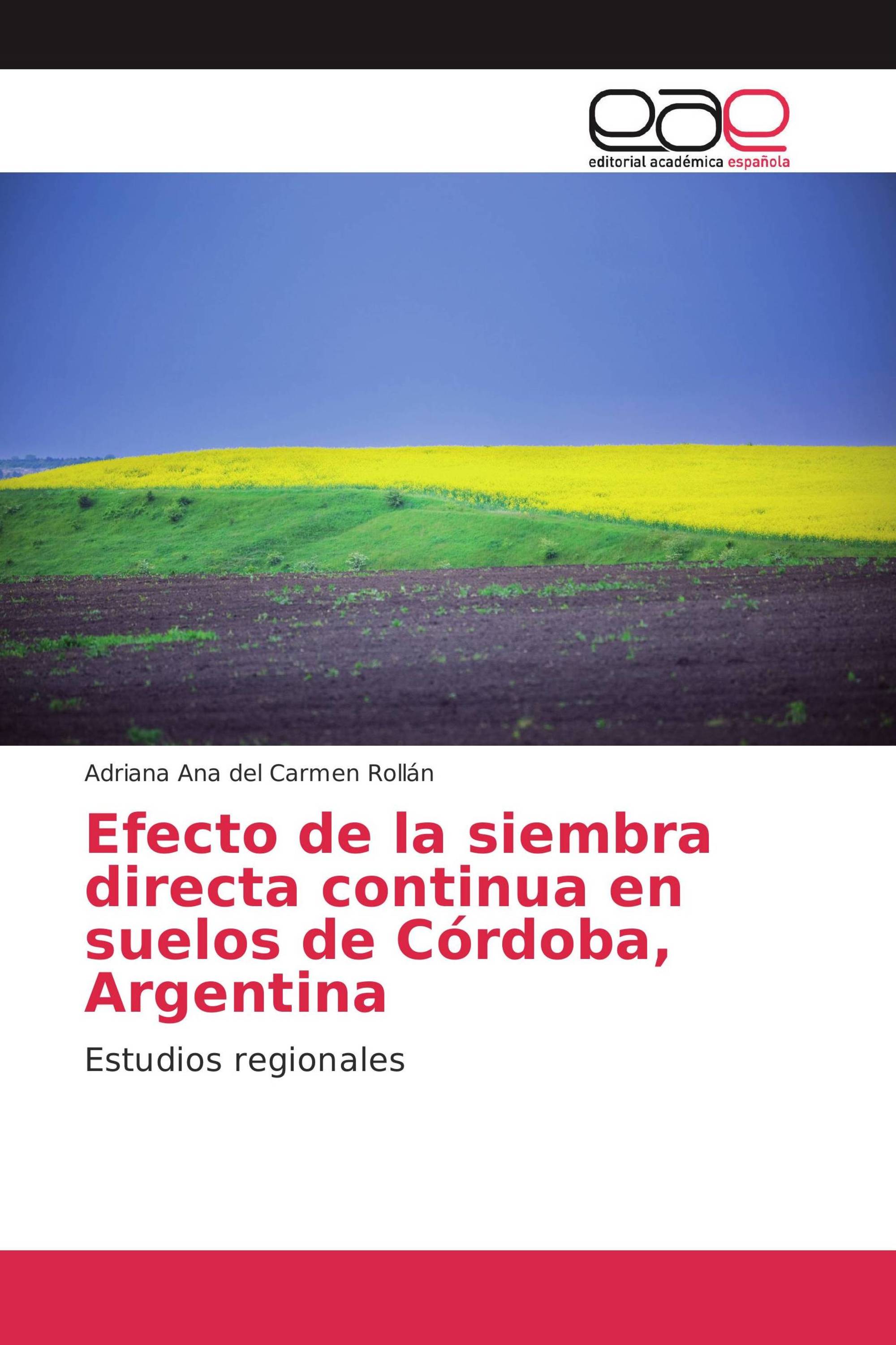 Efecto de la siembra directa continua en suelos de Córdoba, Argentina