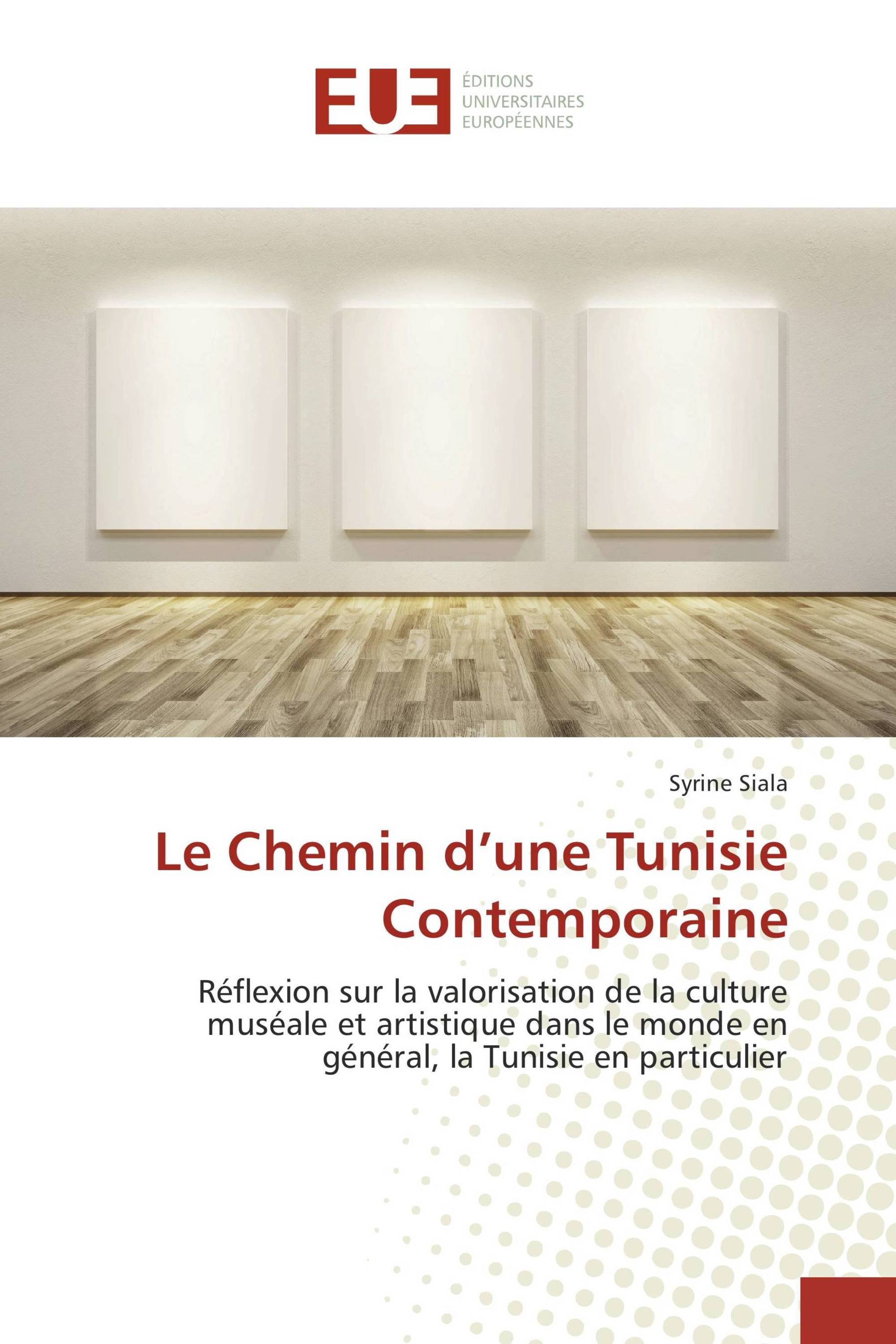 Le Chemin d’une Tunisie Contemporaine