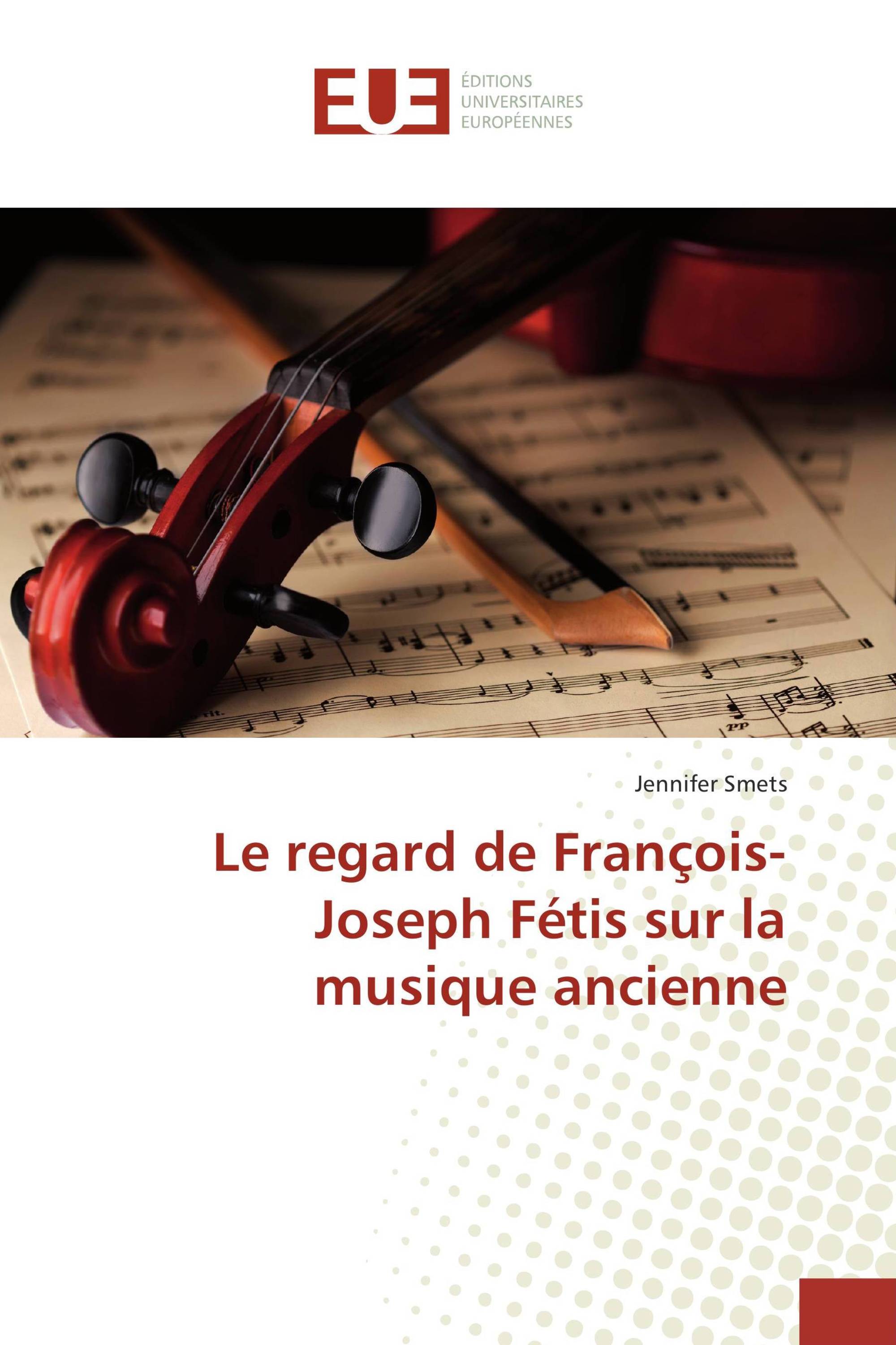 Le regard de François-Joseph Fétis sur la musique ancienne